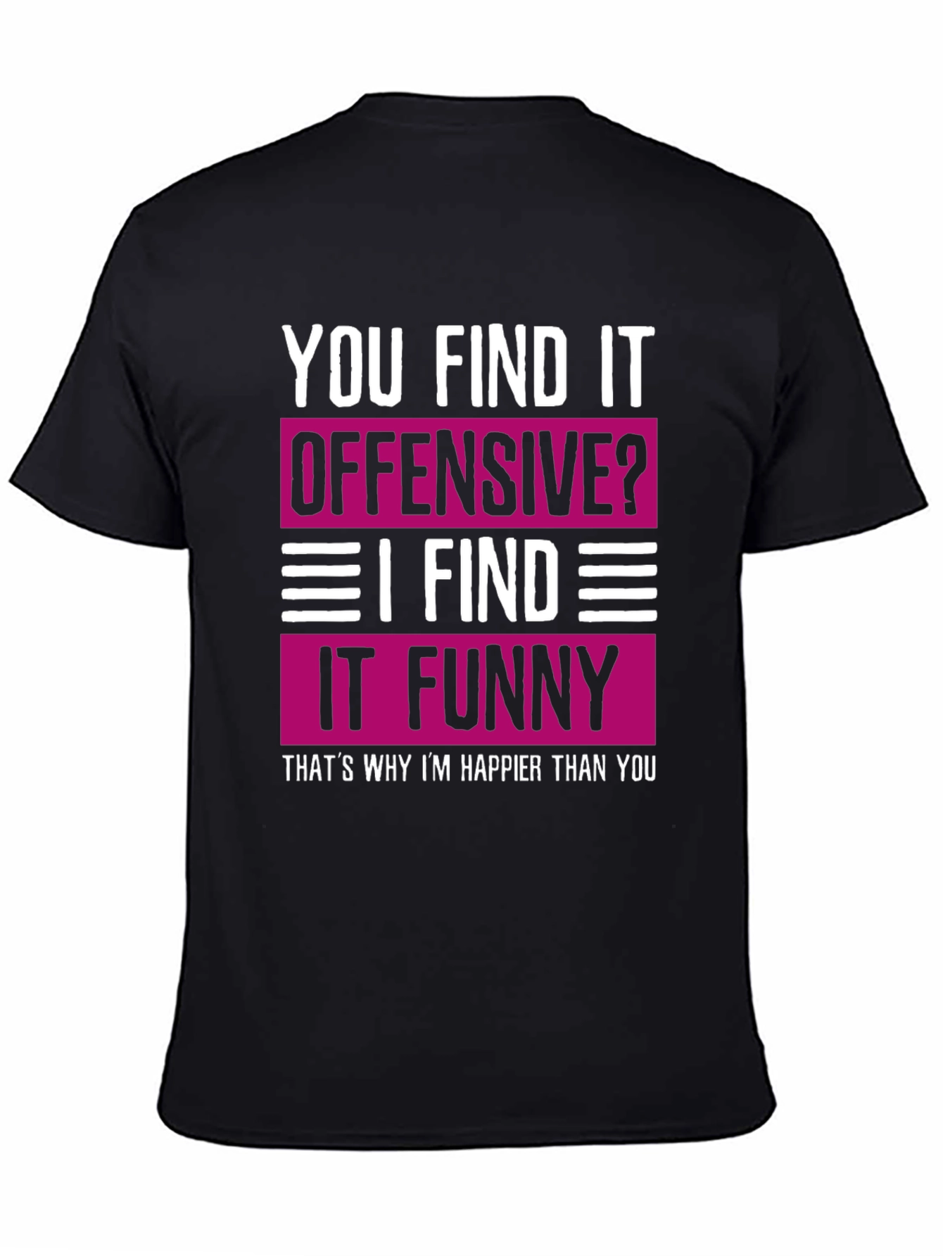 Offensive? Funny Tee: Happy Meme Shirt