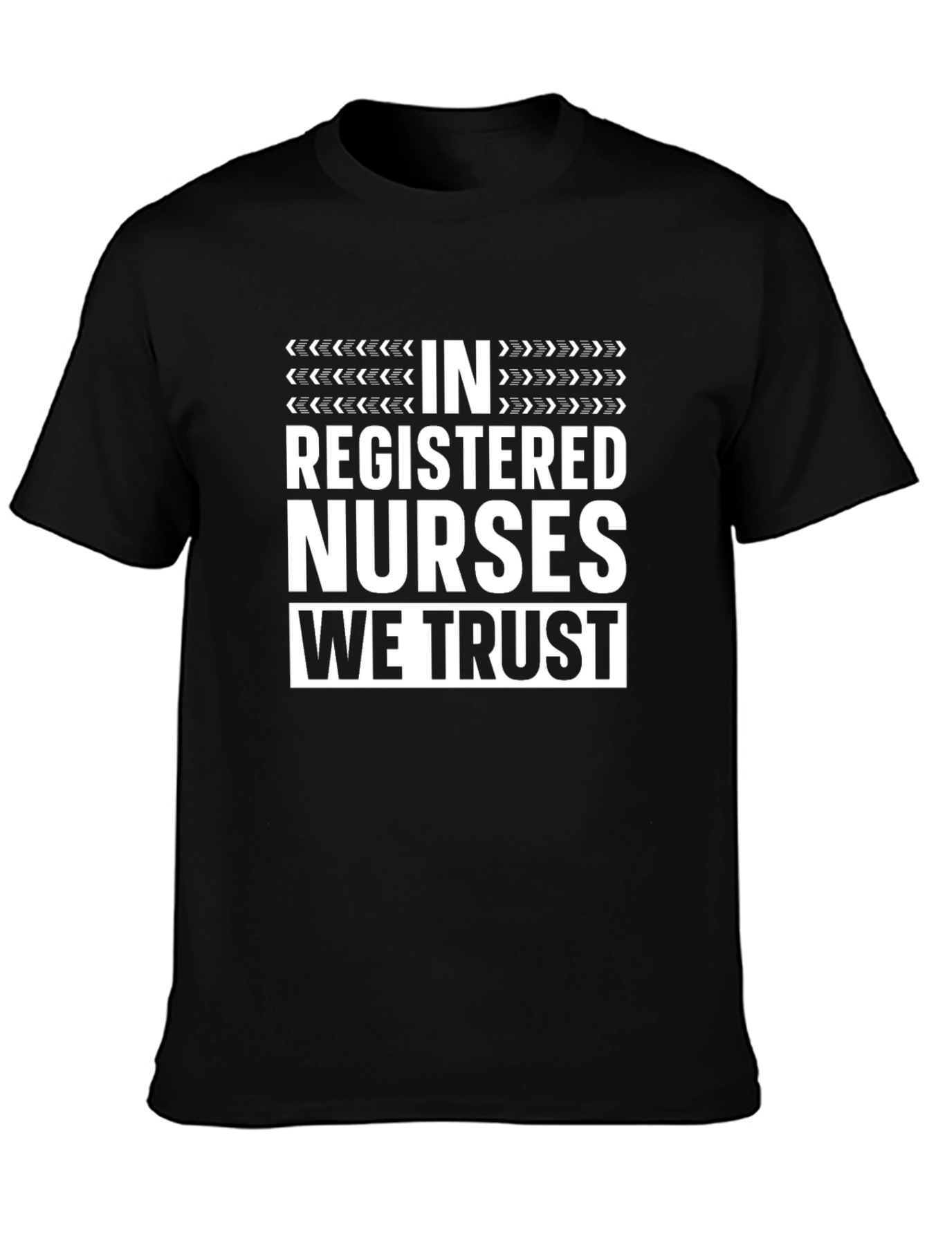 In Registered Nurses We Trust T-Shirt