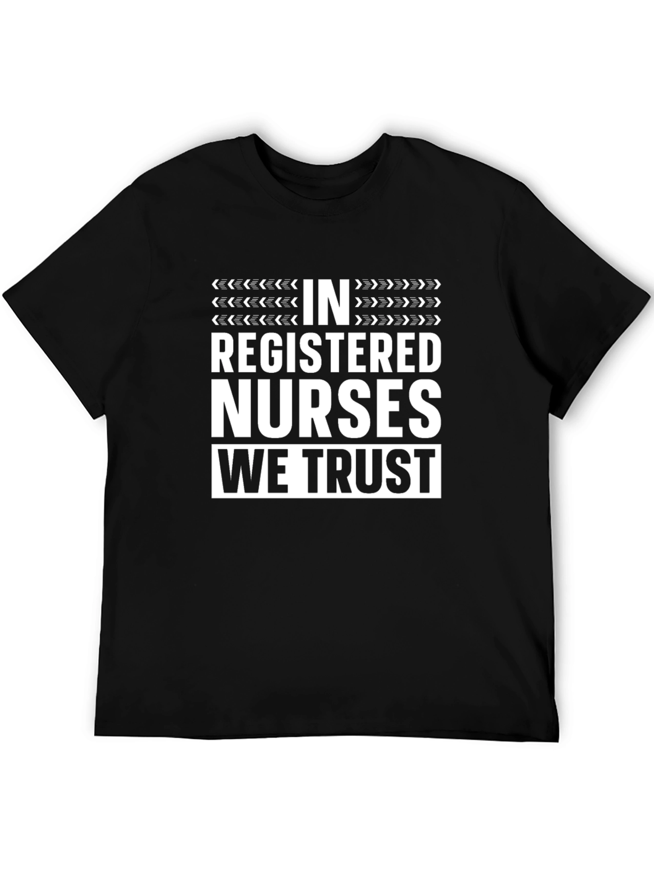 In Registered Nurses We Trust T-Shirt