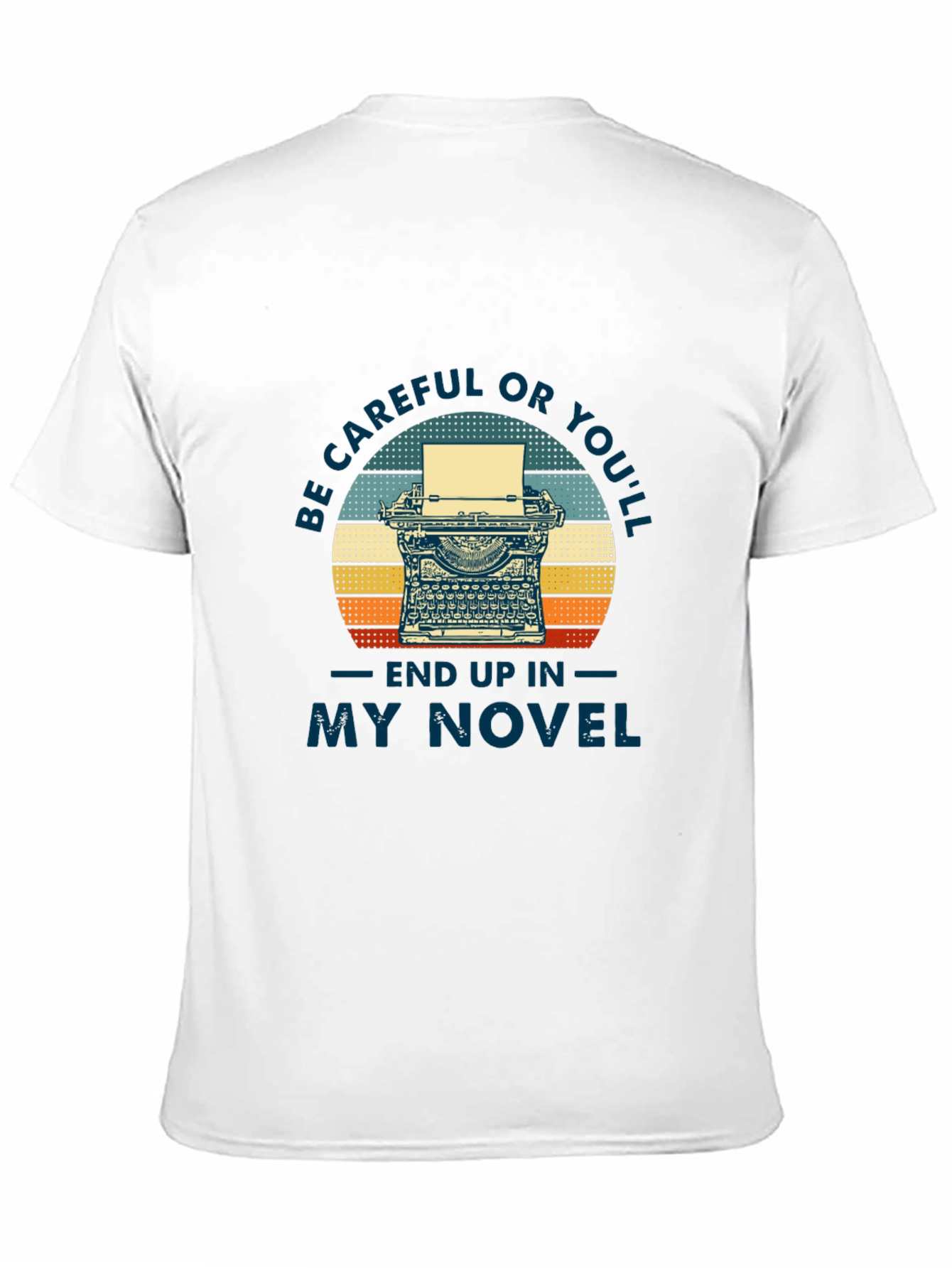 Writers Novel T-Shirt - Be Careful