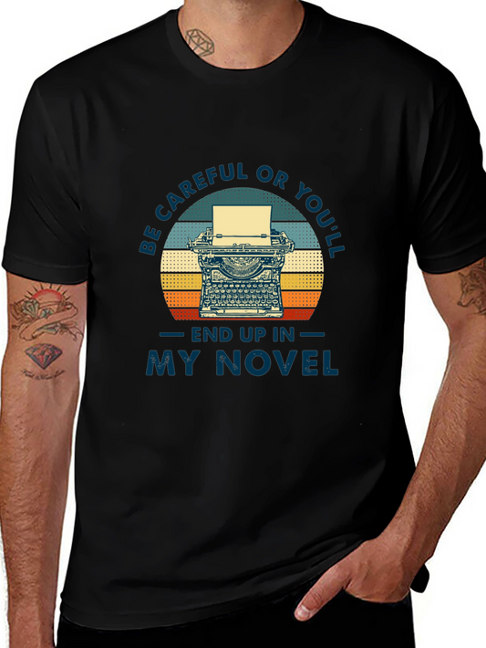 Writers Novel T-Shirt - Be Careful