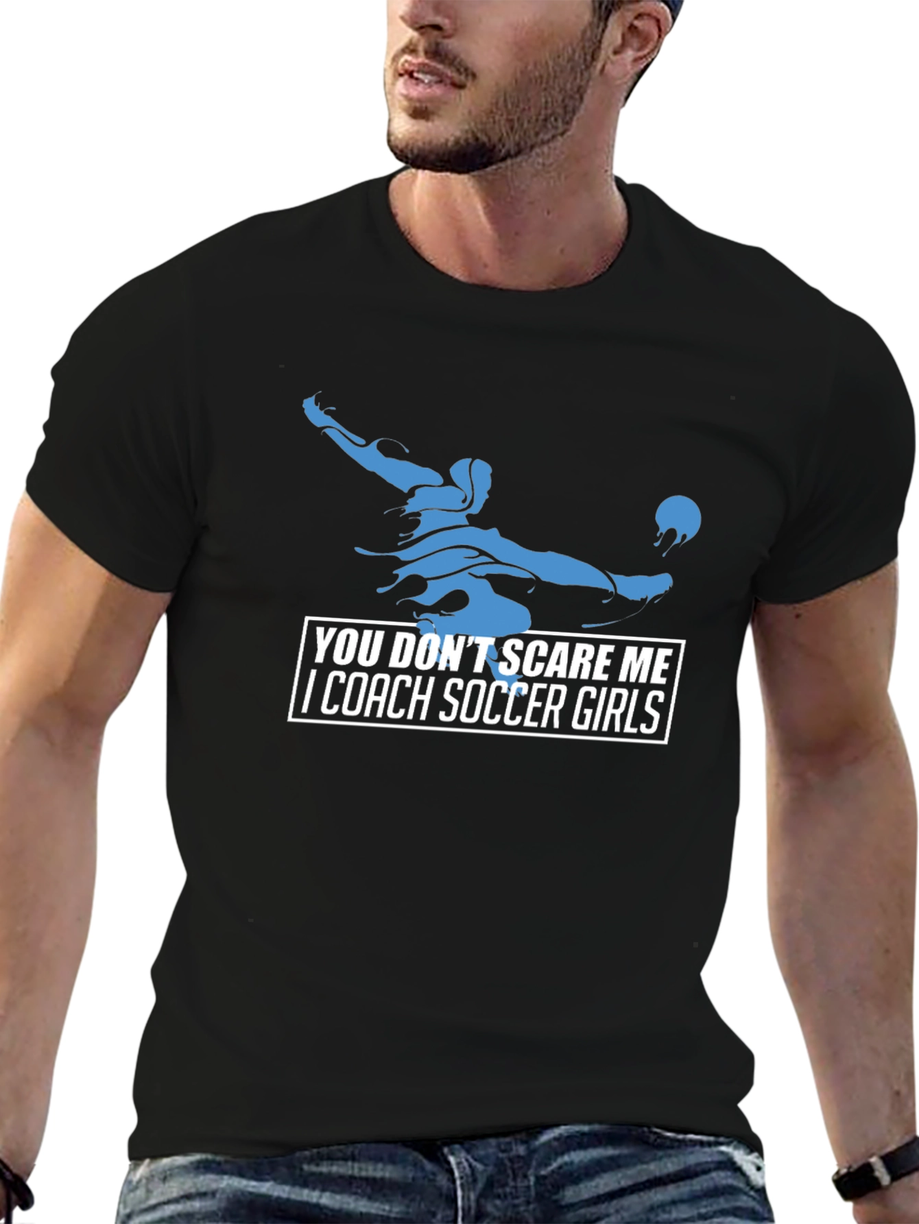 Soccer Coach Graphic Tee - You Dont Scare Me!