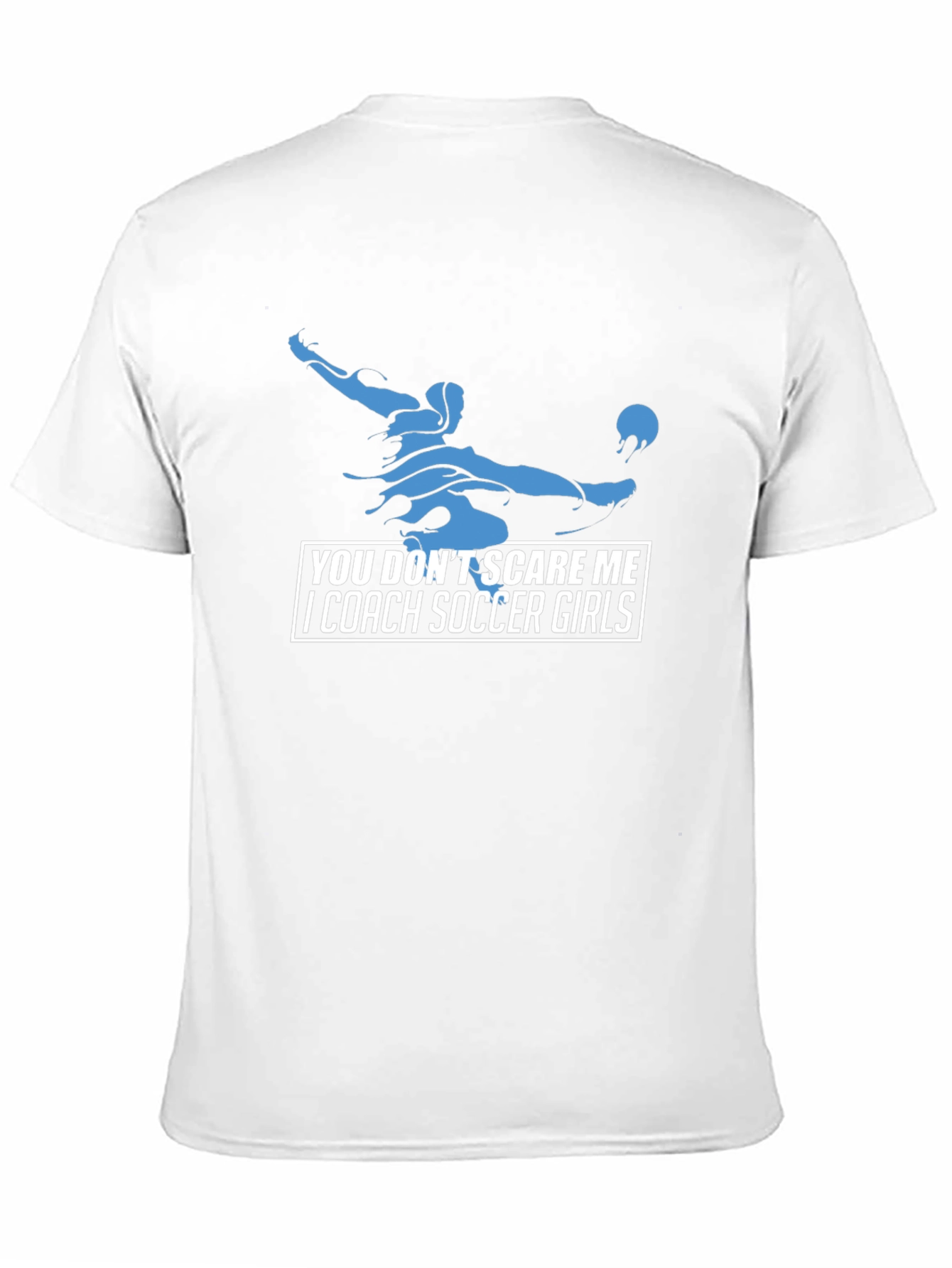 Soccer Coach Graphic Tee - You Dont Scare Me!