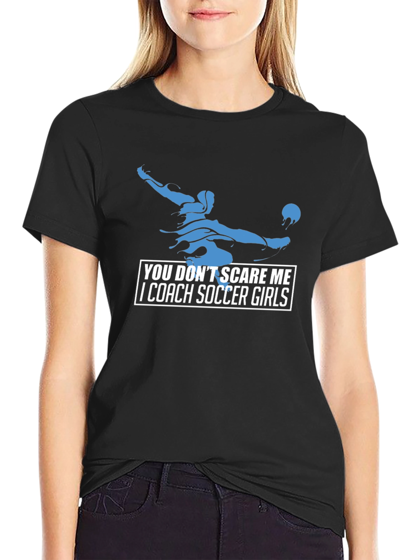 Soccer Coach Graphic Tee - You Dont Scare Me!