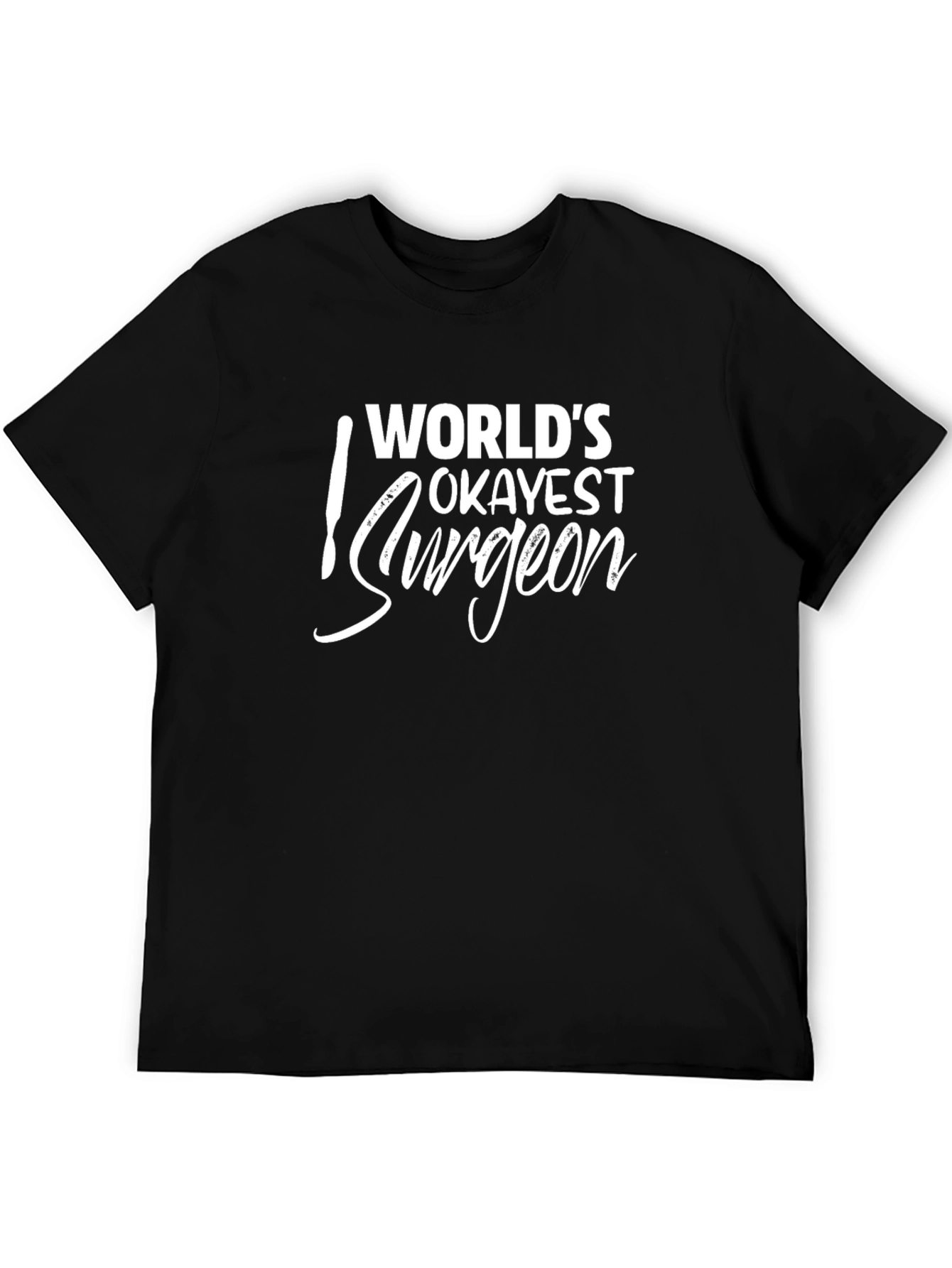 Worlds Okayest Surgeon Graphic Tee