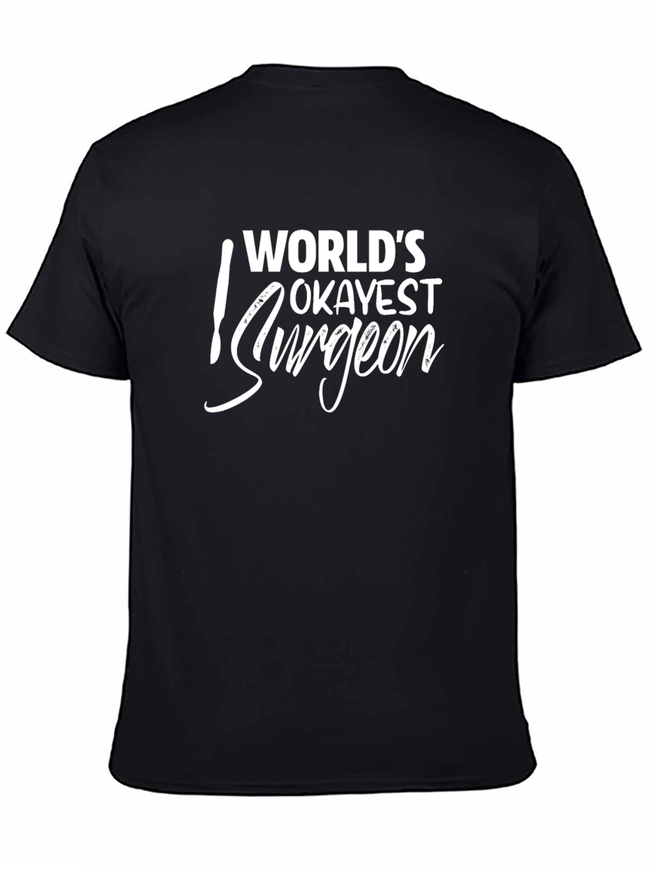 Worlds Okayest Surgeon Graphic Tee