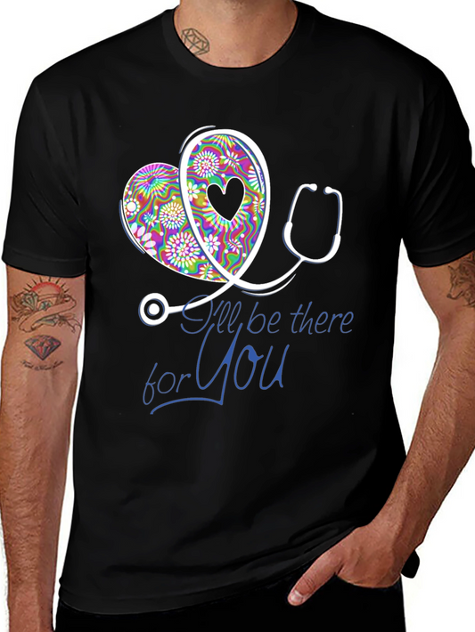 Heart Stethoscope T-Shirt - Ill Be There For You