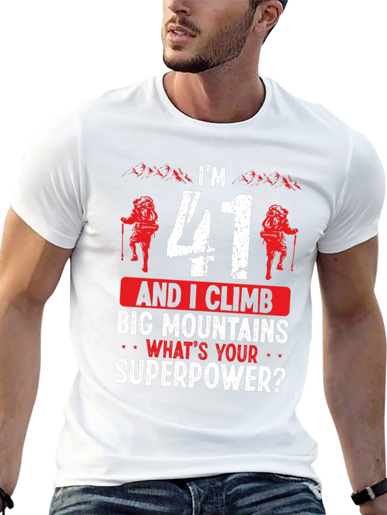 Im 41 and I Climb T-Shirt