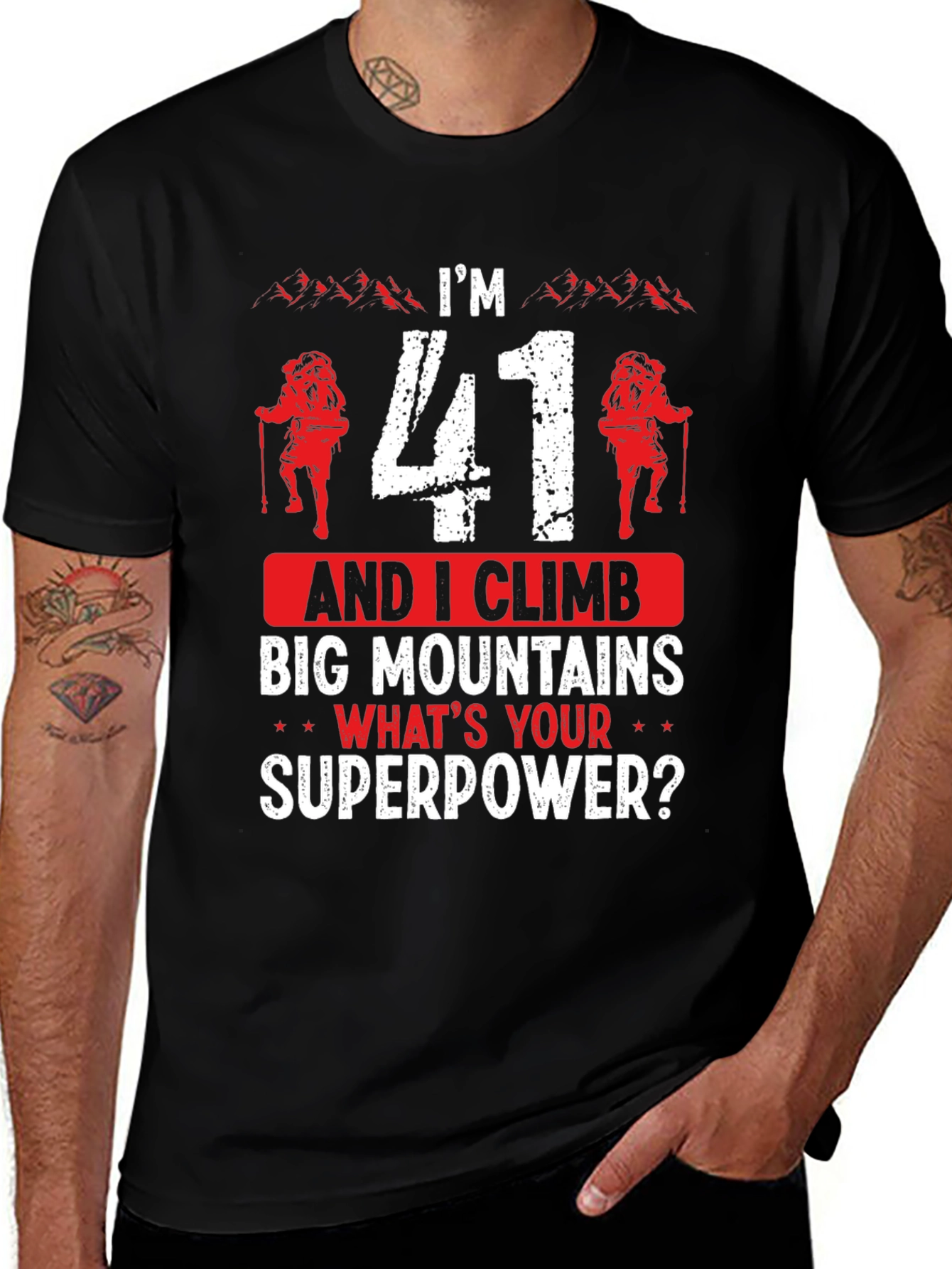 Im 41 and I Climb T-Shirt