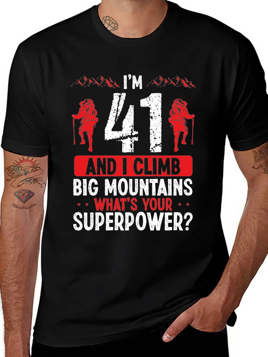 Im 41 and I Climb T-Shirt