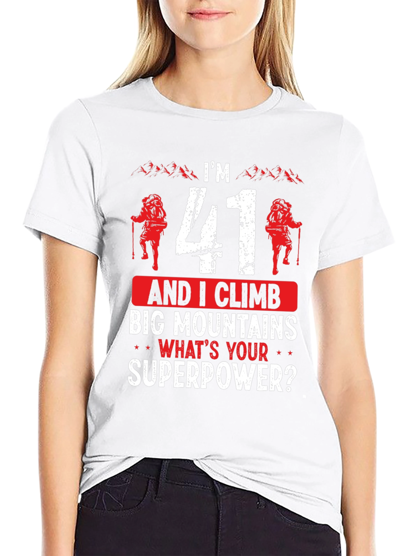 Im 41 and I Climb T-Shirt