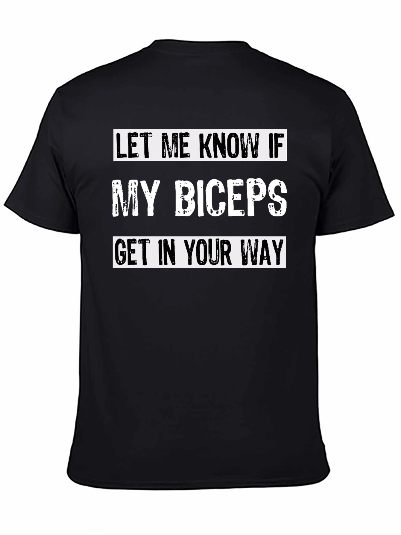 Funny Bicep T-Shirt - Let Me Know