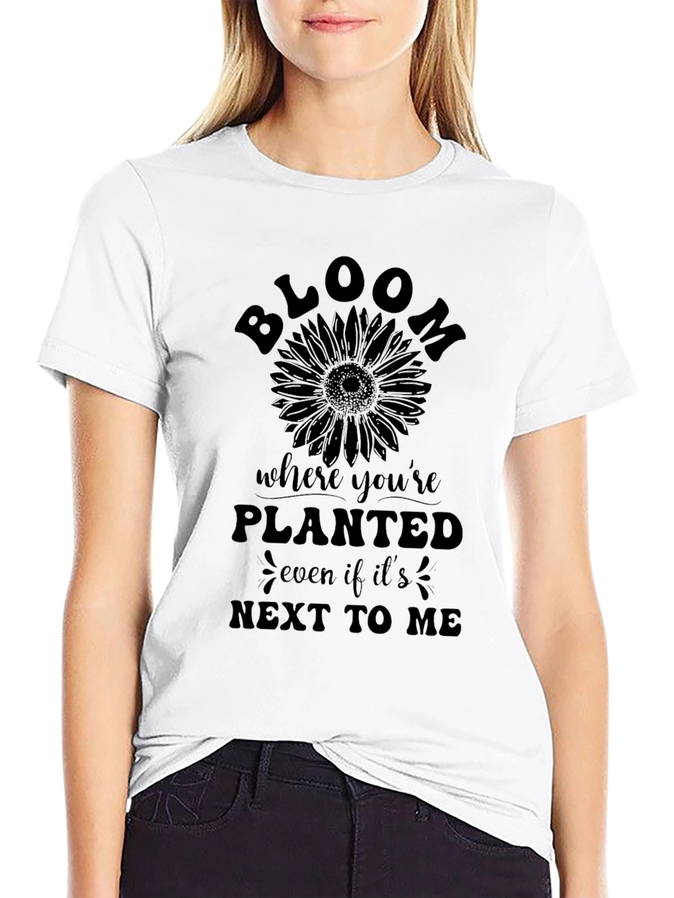 Bloom Where Youre Planted T-Shirt