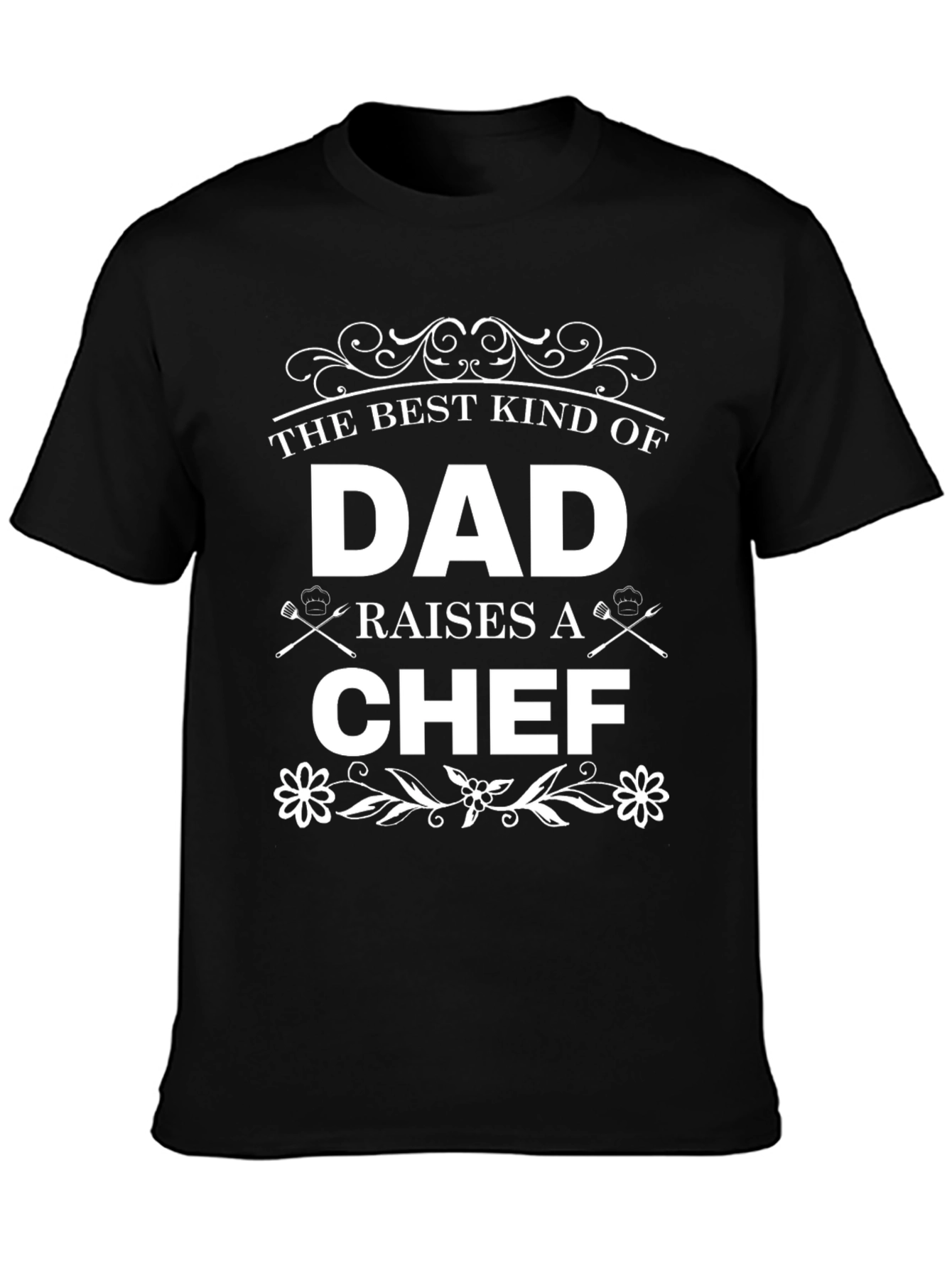Best Dad Raises a Chef Graphic T-Shirt