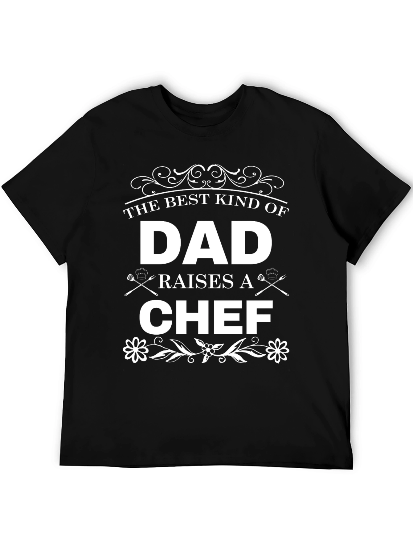 Best Dad Raises a Chef Graphic T-Shirt