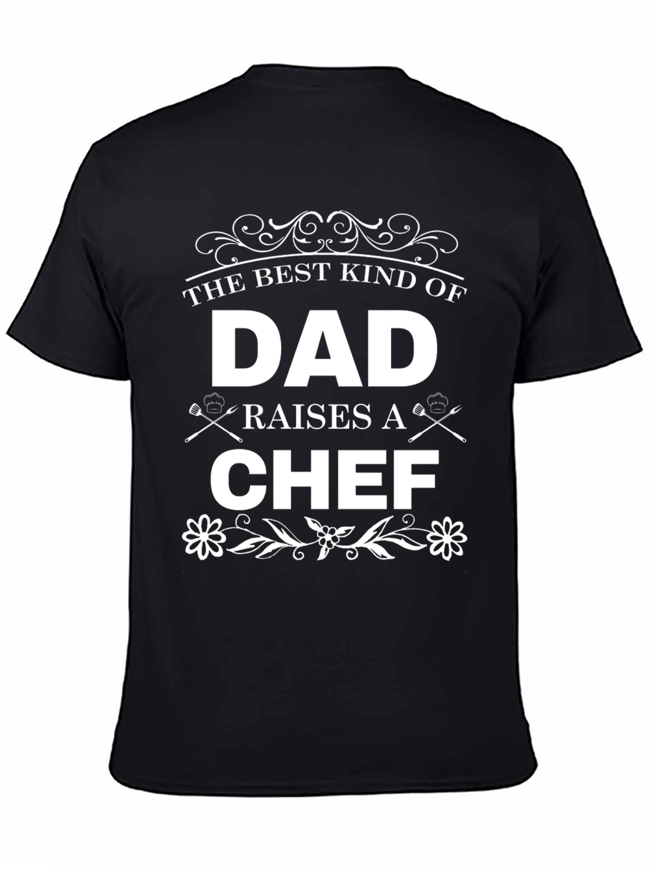 Best Dad Raises a Chef Graphic T-Shirt