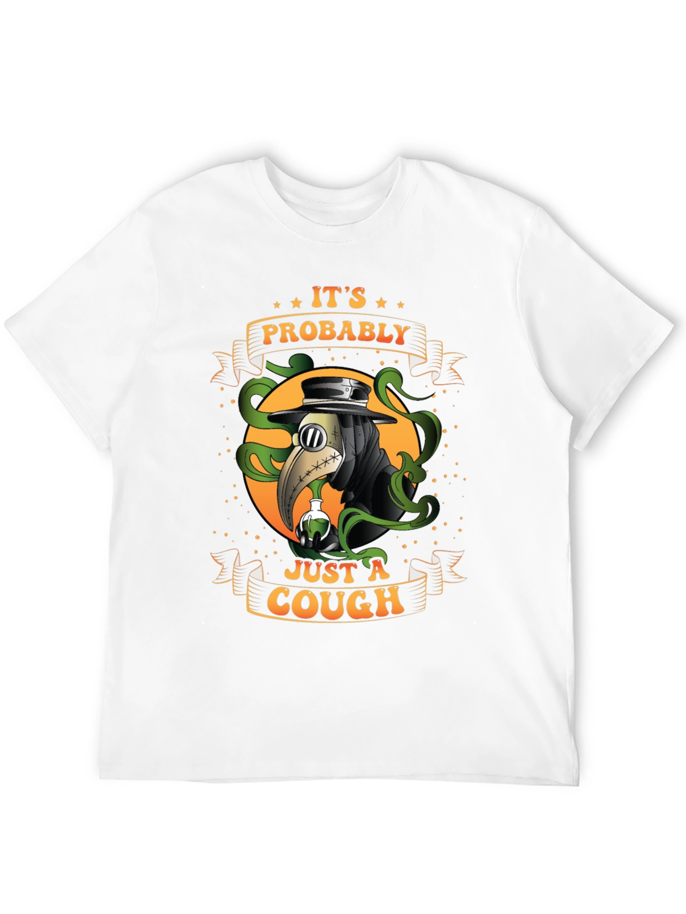 Its Probably Just A Cough T-Shirt