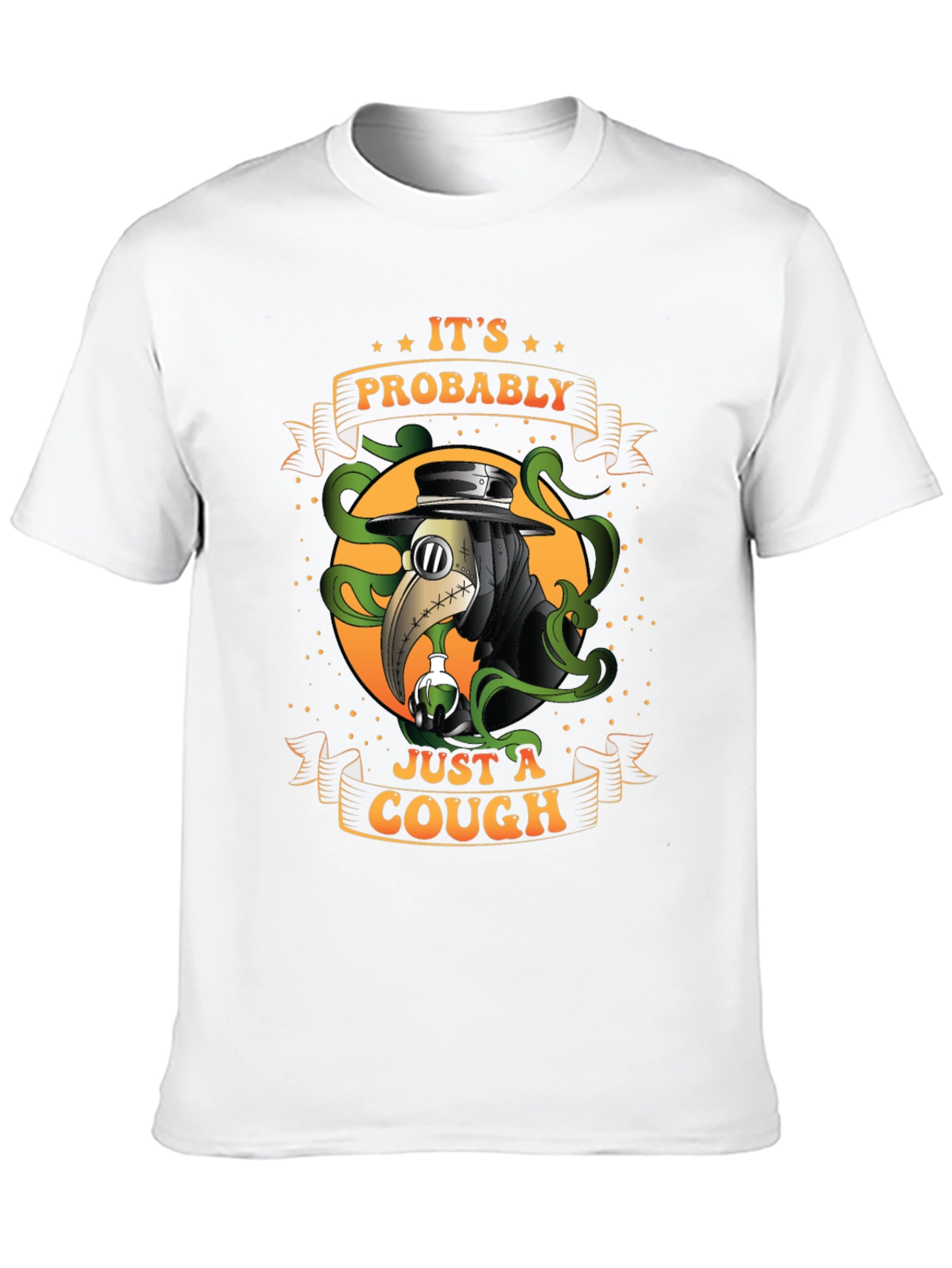 Its Probably Just A Cough T-Shirt