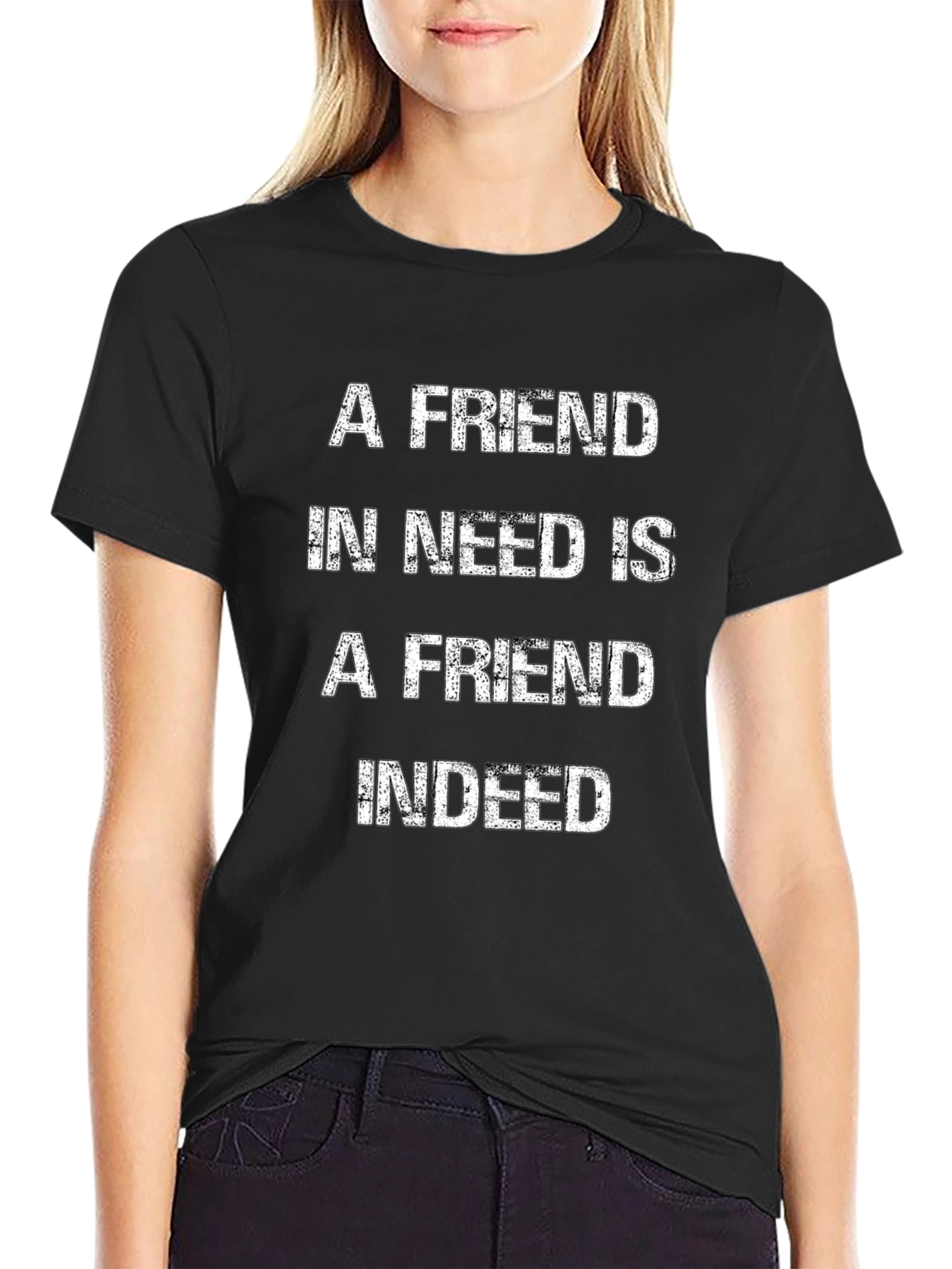 A Friend in Need T-Shirt - Premium Cotton Blend