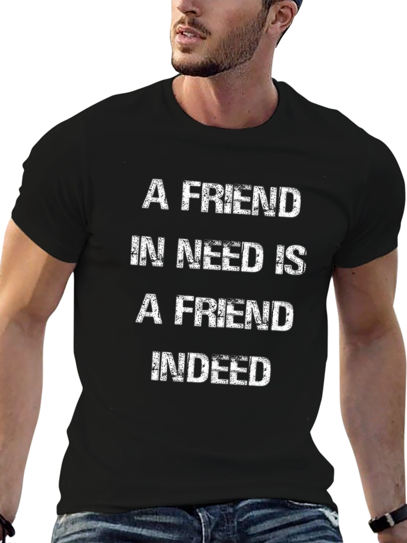 A Friend in Need T-Shirt - Premium Cotton Blend