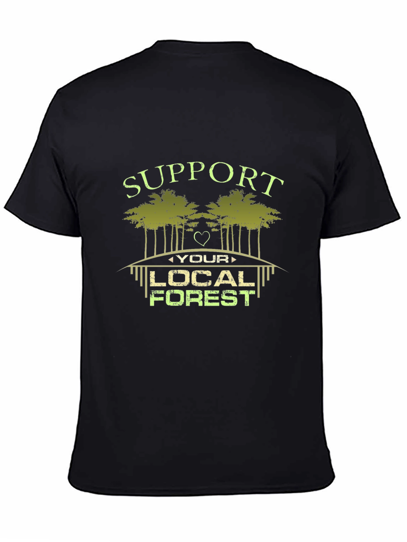 Support Your Local Forest Graphic T-Shirt