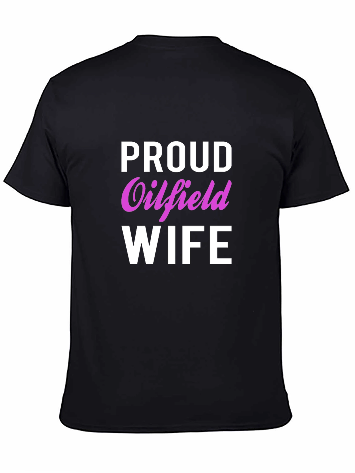 Proud Oilfield Wife Black T-Shirt