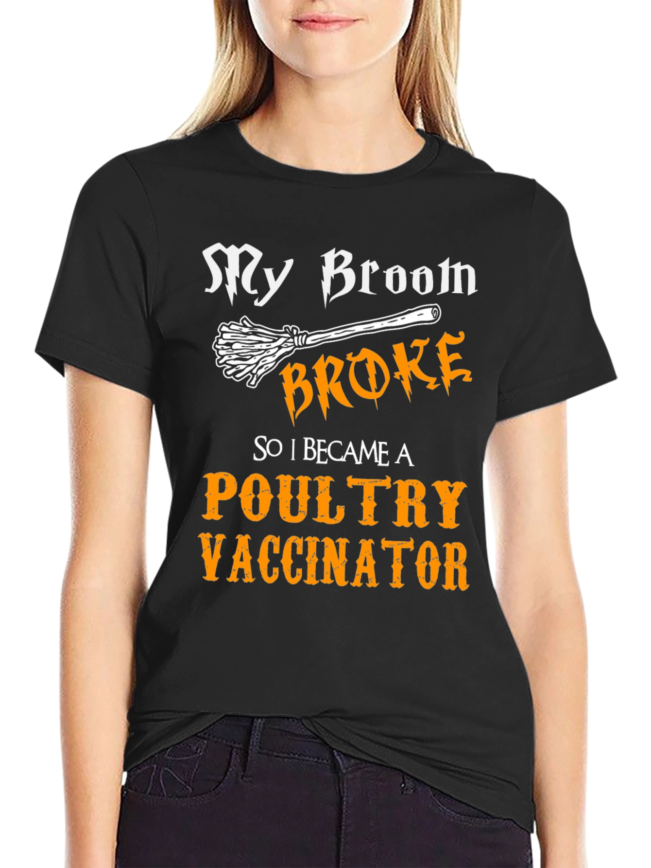 My Broom Broke Poultry Vaccinator T-Shirt