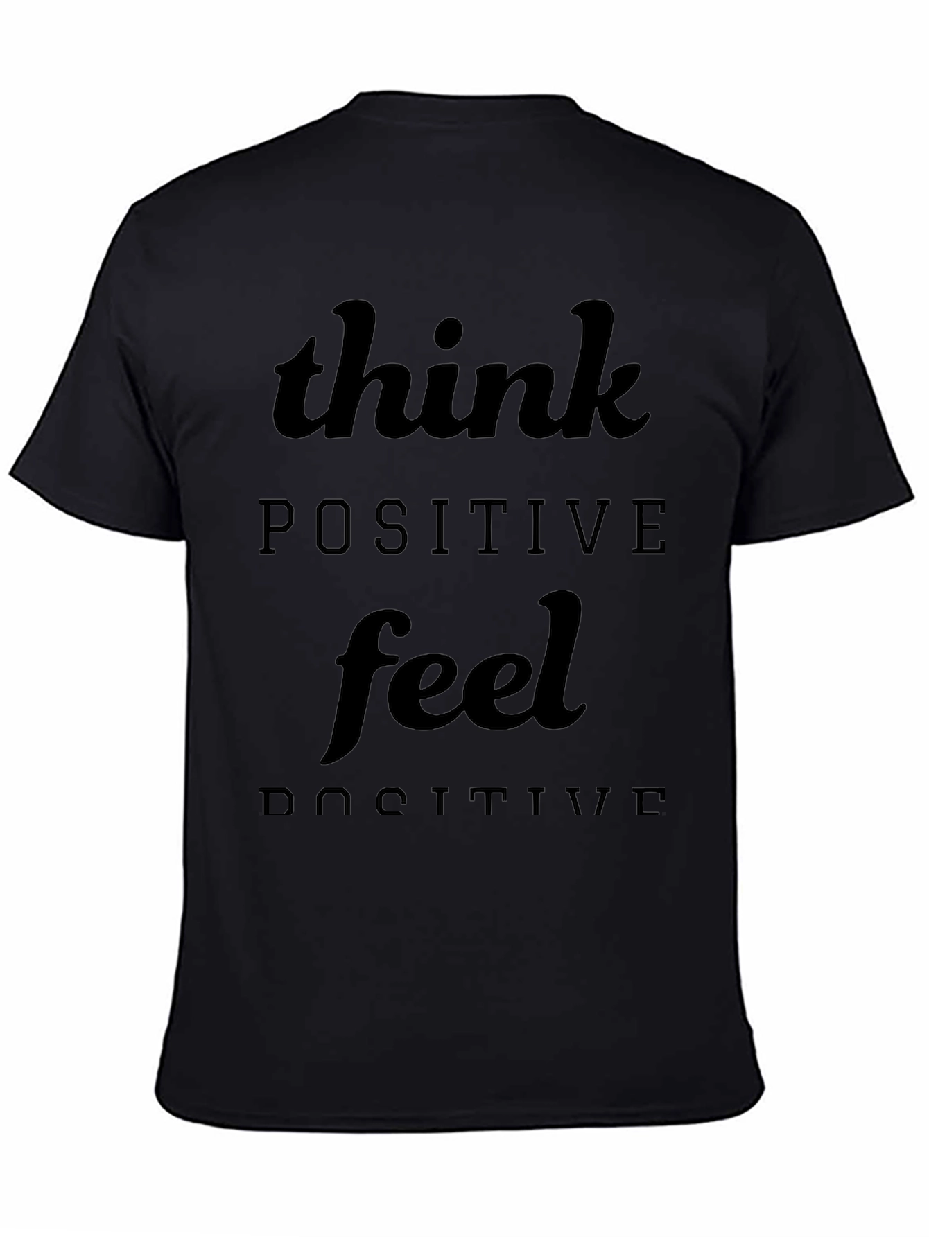 Think Positive Feel Positive Black T-Shirt