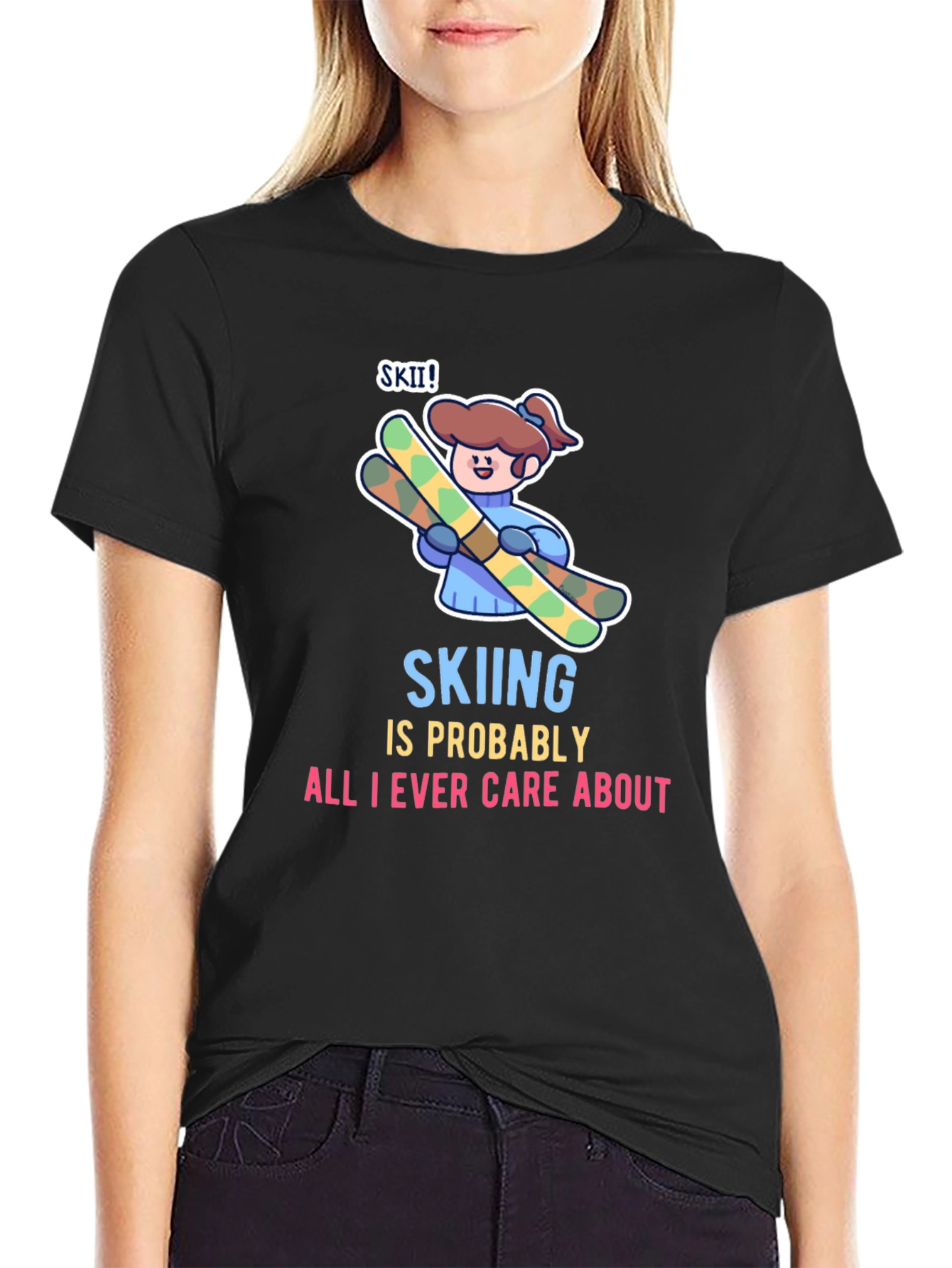 Skiing is All I Care About T-Shirt