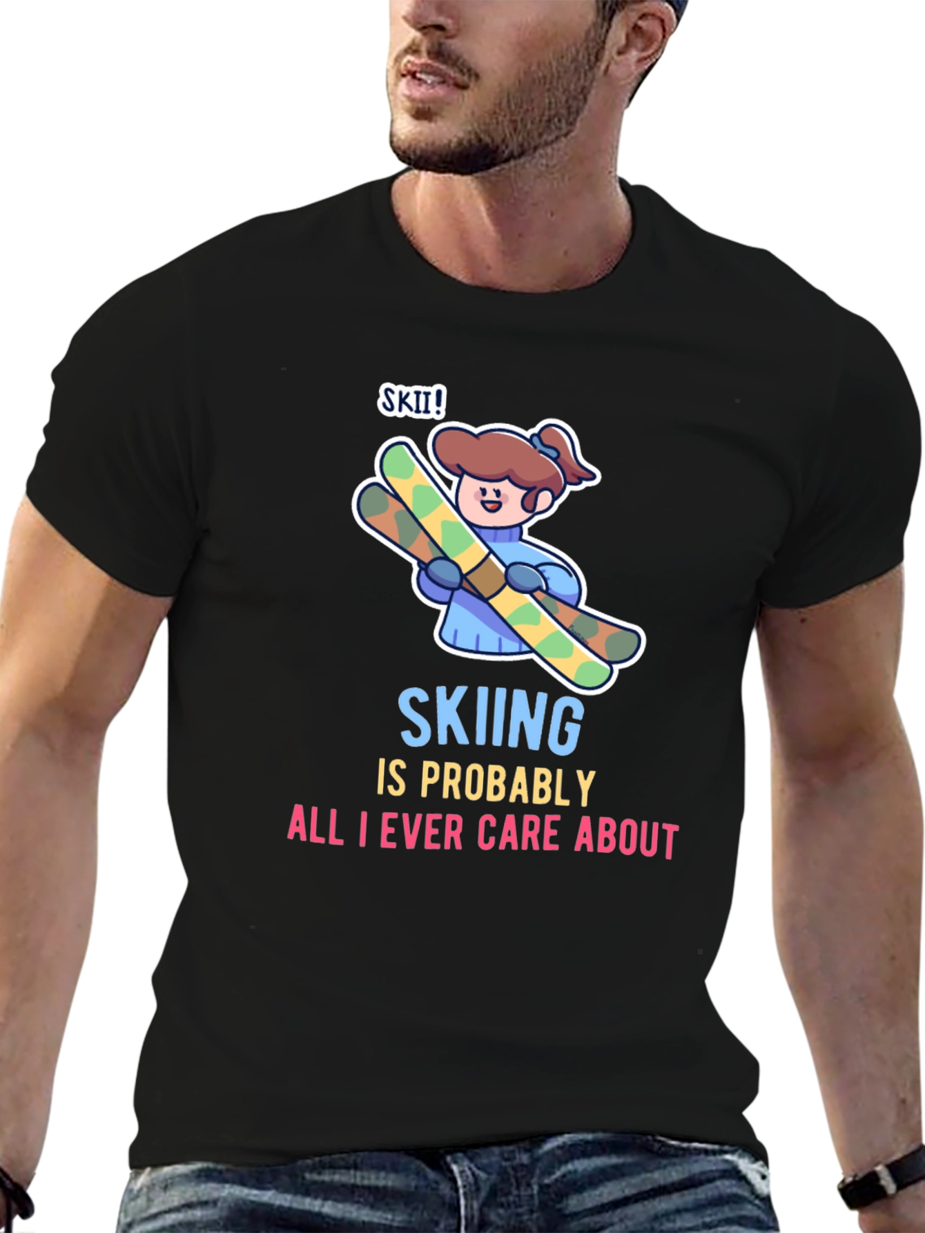 Skiing is All I Care About T-Shirt