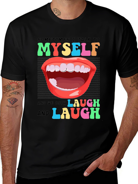 Funny Sarcastic Humor T-Shirt: I Talk to Myself