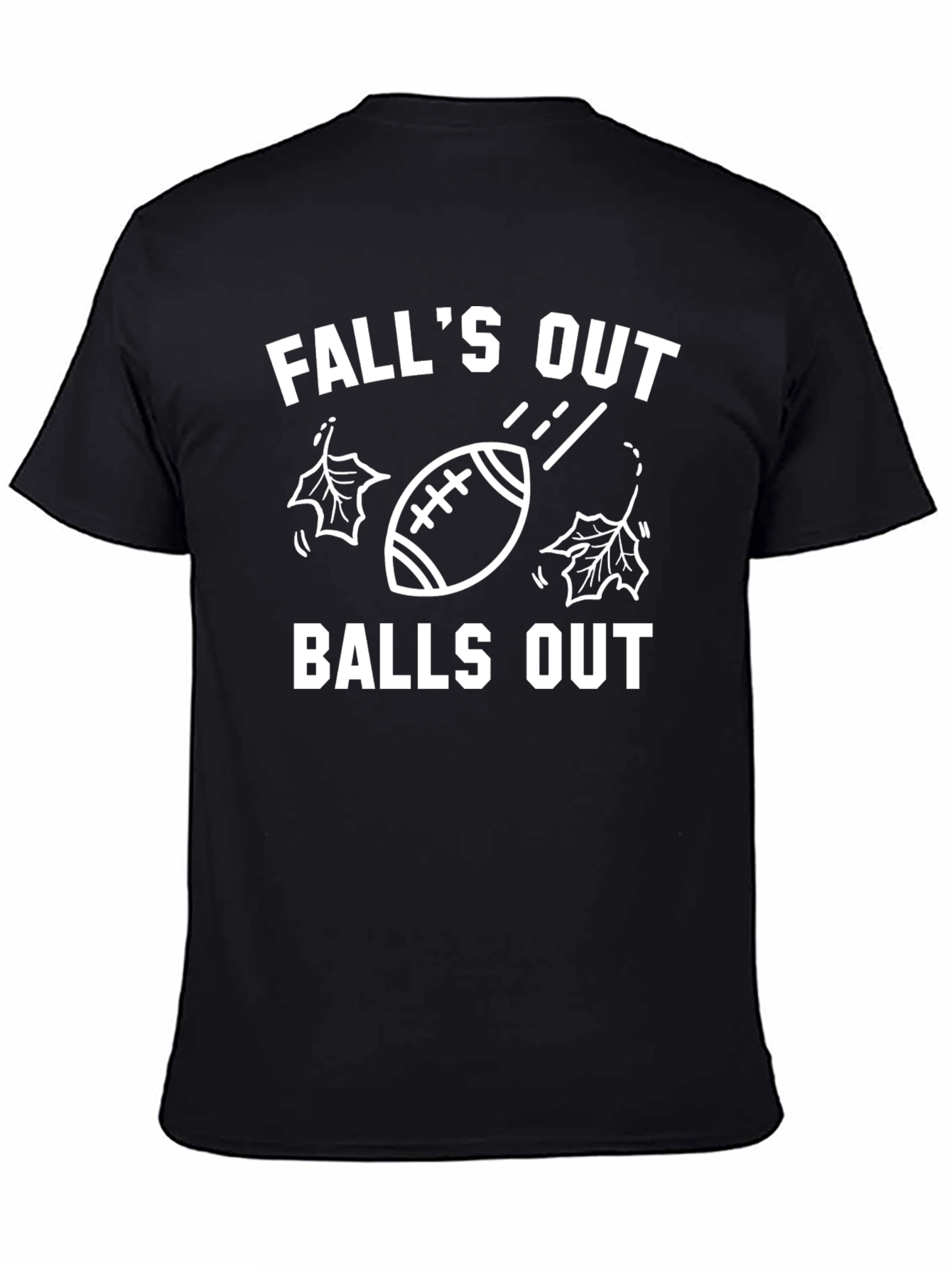 Falls Out Balls Out T-Shirt - Football Season Tee