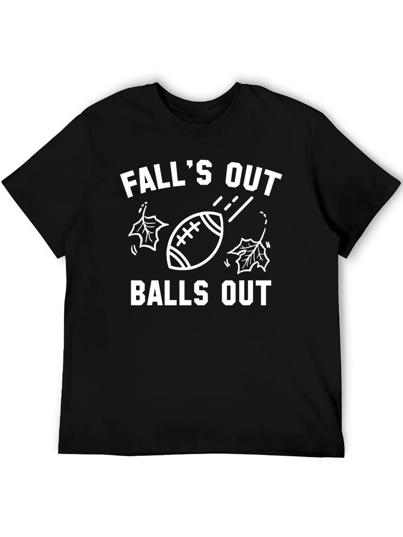 Falls Out Balls Out T-Shirt - Football Season Tee