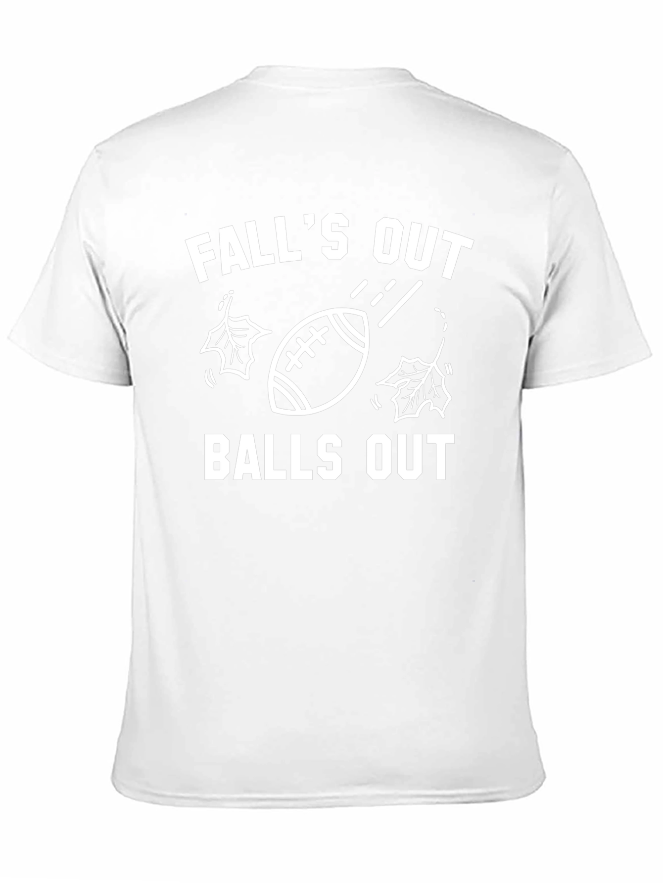 Falls Out Balls Out T-Shirt - Football Season Tee
