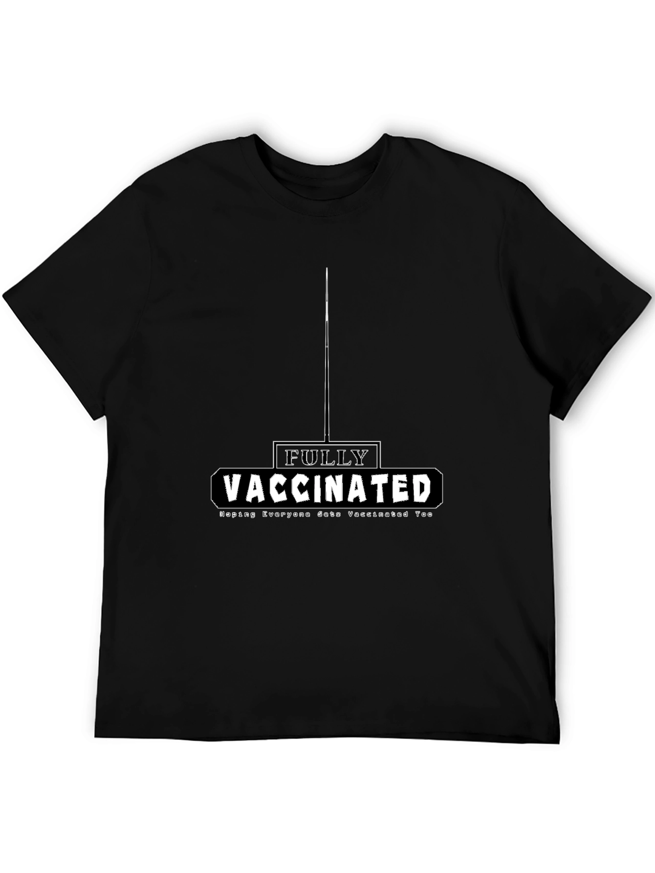 Fully Vaccinated T-Shirt - Helping Everyone Vaccinated Too