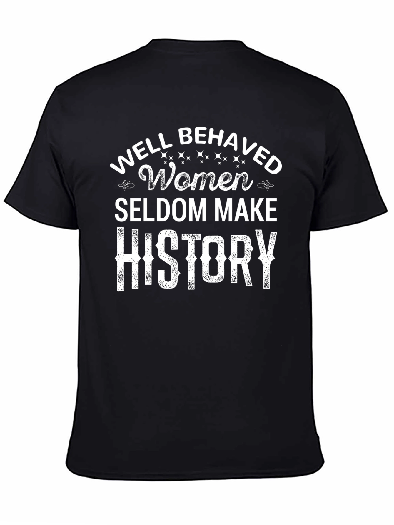 Well Behaved Women History T-Shirt