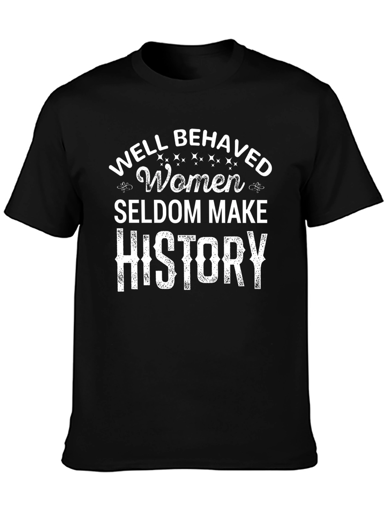 Well Behaved Women History T-Shirt