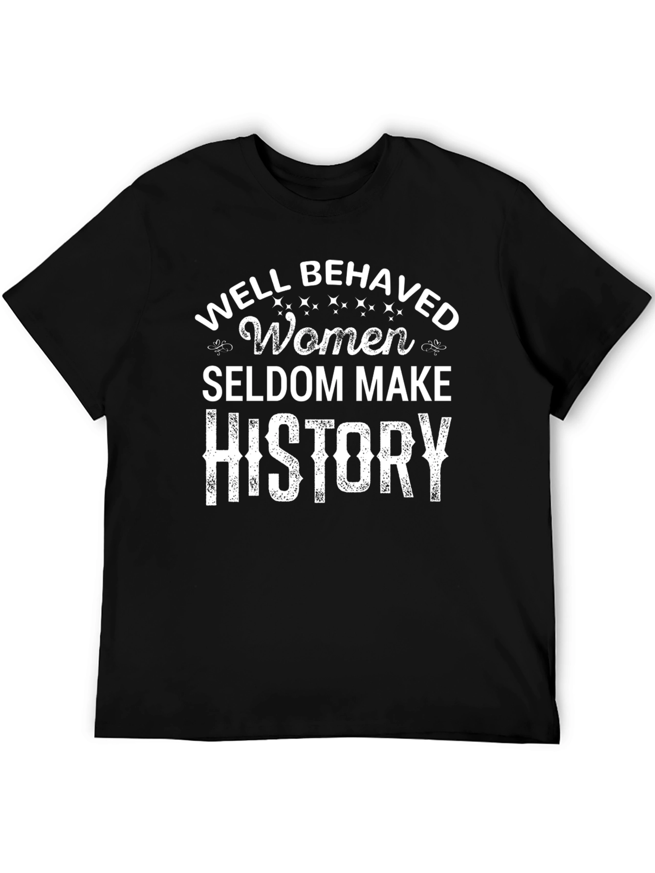 Well Behaved Women History T-Shirt
