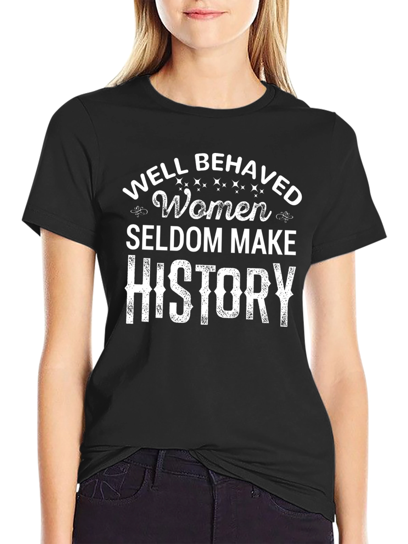 Well Behaved Women History T-Shirt