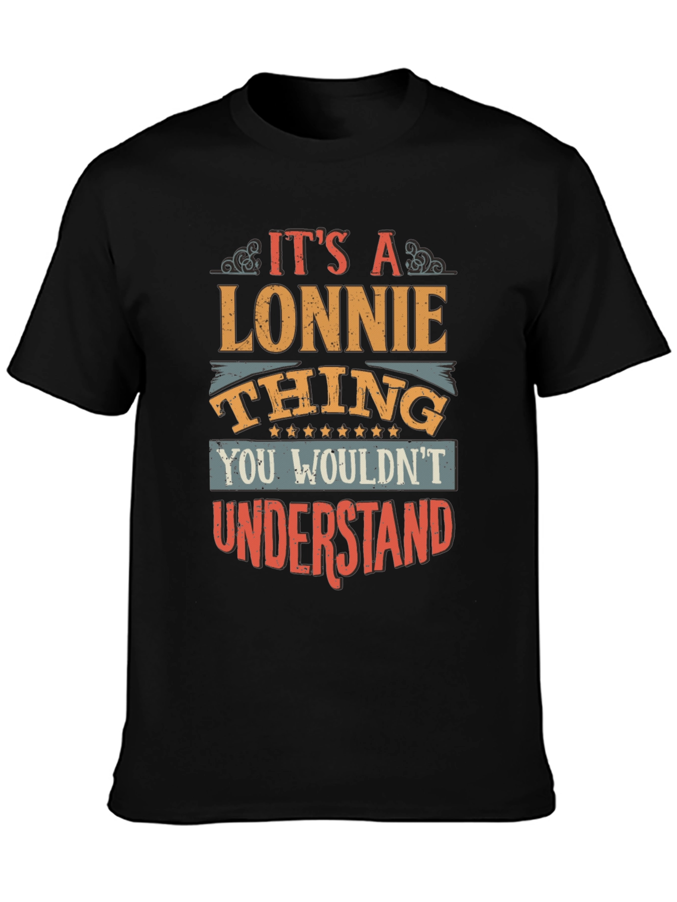 Its a Lonnie Thing T-Shirt - You Wouldnt Understand
