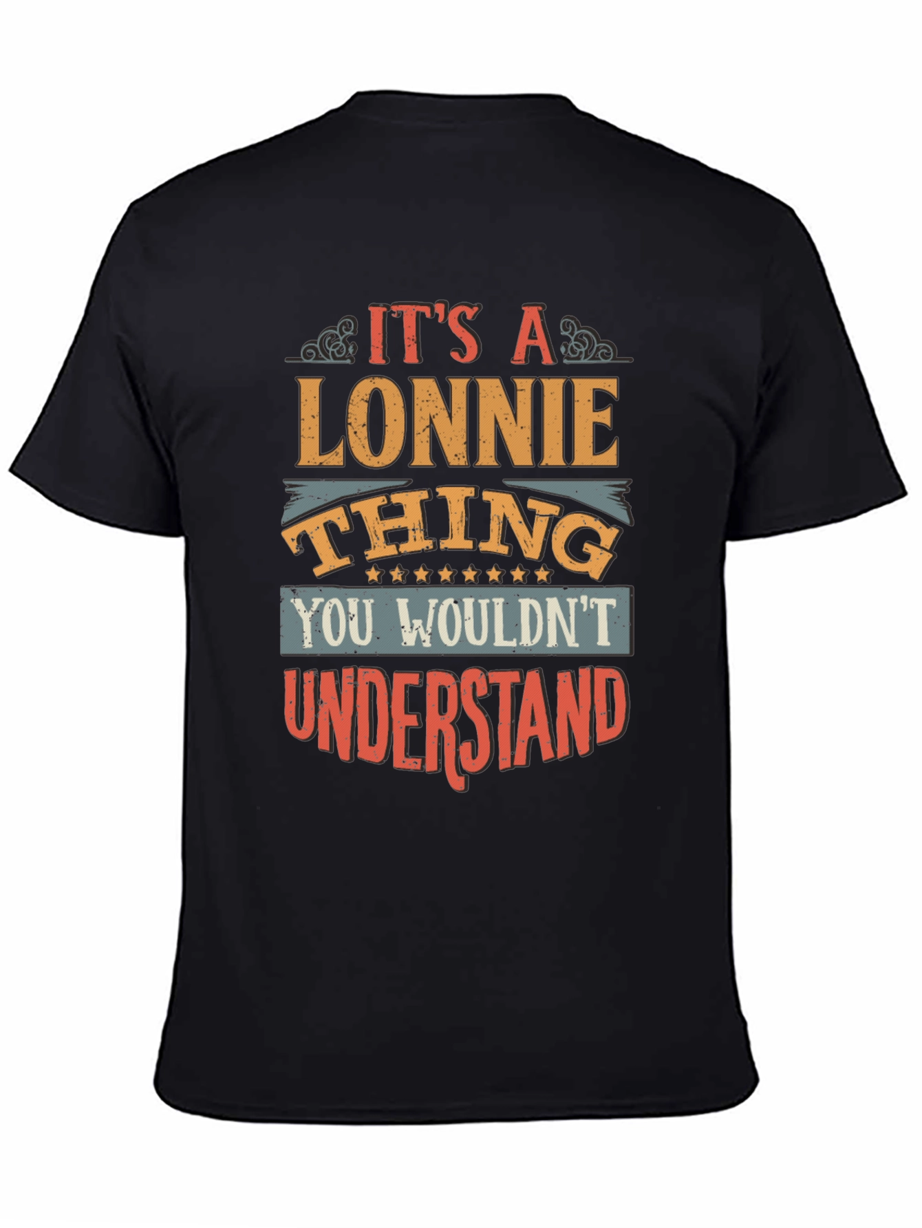 Its a Lonnie Thing T-Shirt - You Wouldnt Understand