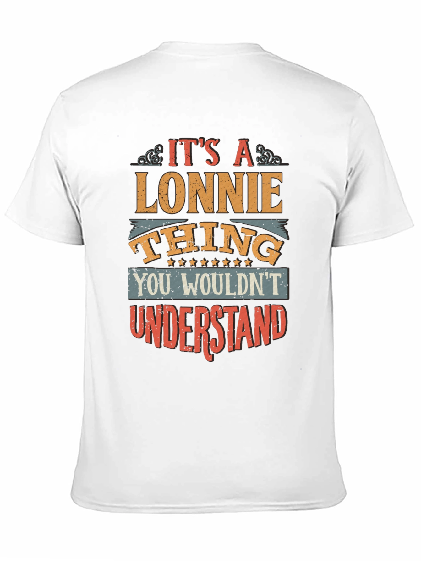 Its a Lonnie Thing T-Shirt - You Wouldnt Understand