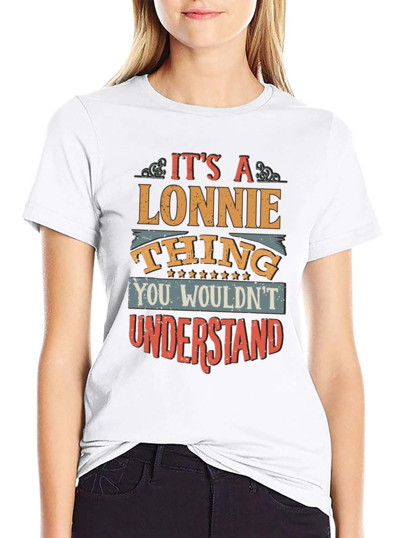 Its a Lonnie Thing T-Shirt - You Wouldnt Understand