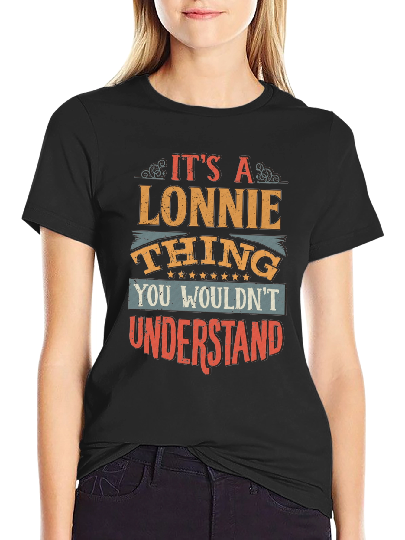 Its a Lonnie Thing T-Shirt - You Wouldnt Understand