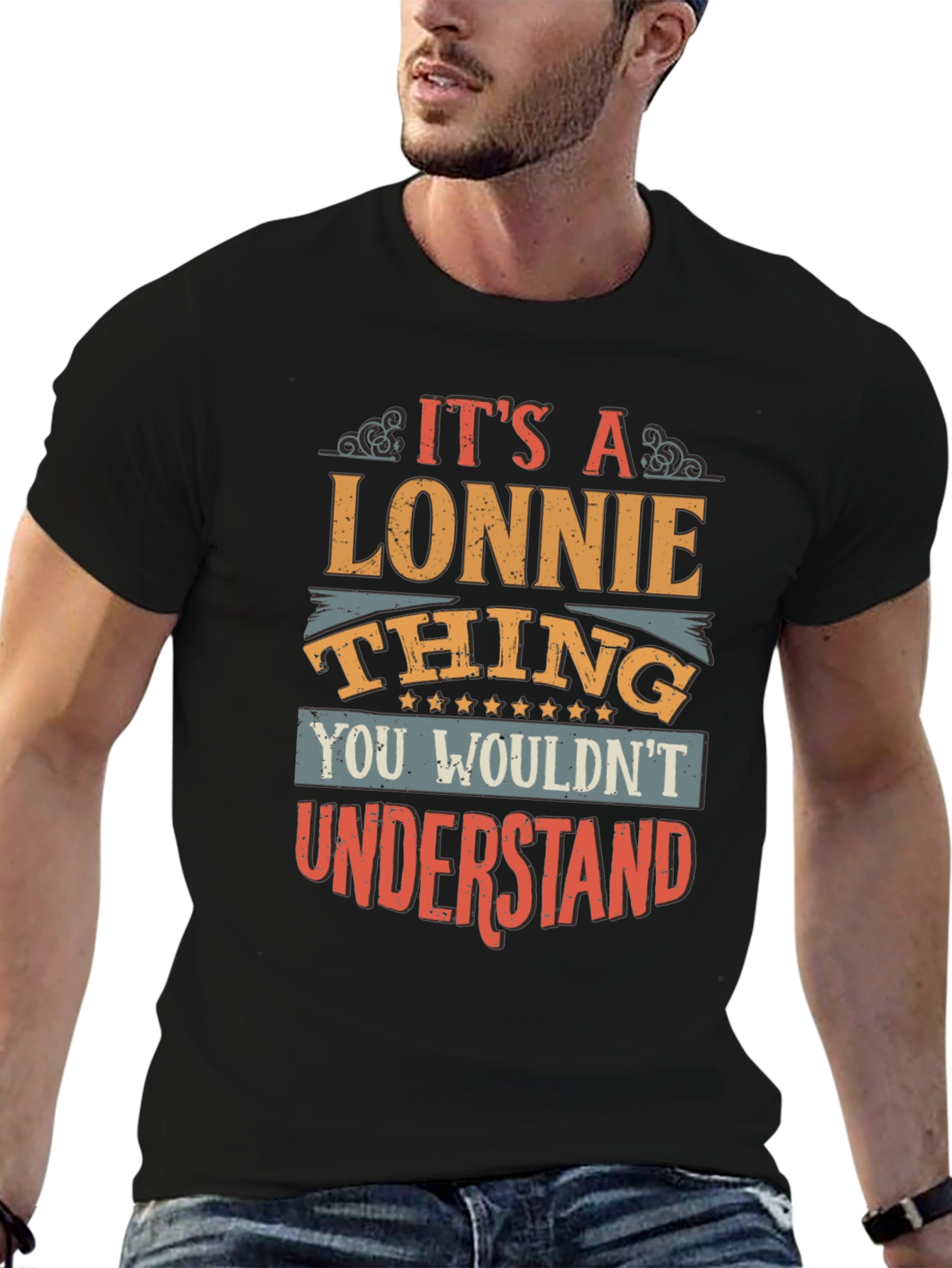 Its a Lonnie Thing T-Shirt - You Wouldnt Understand