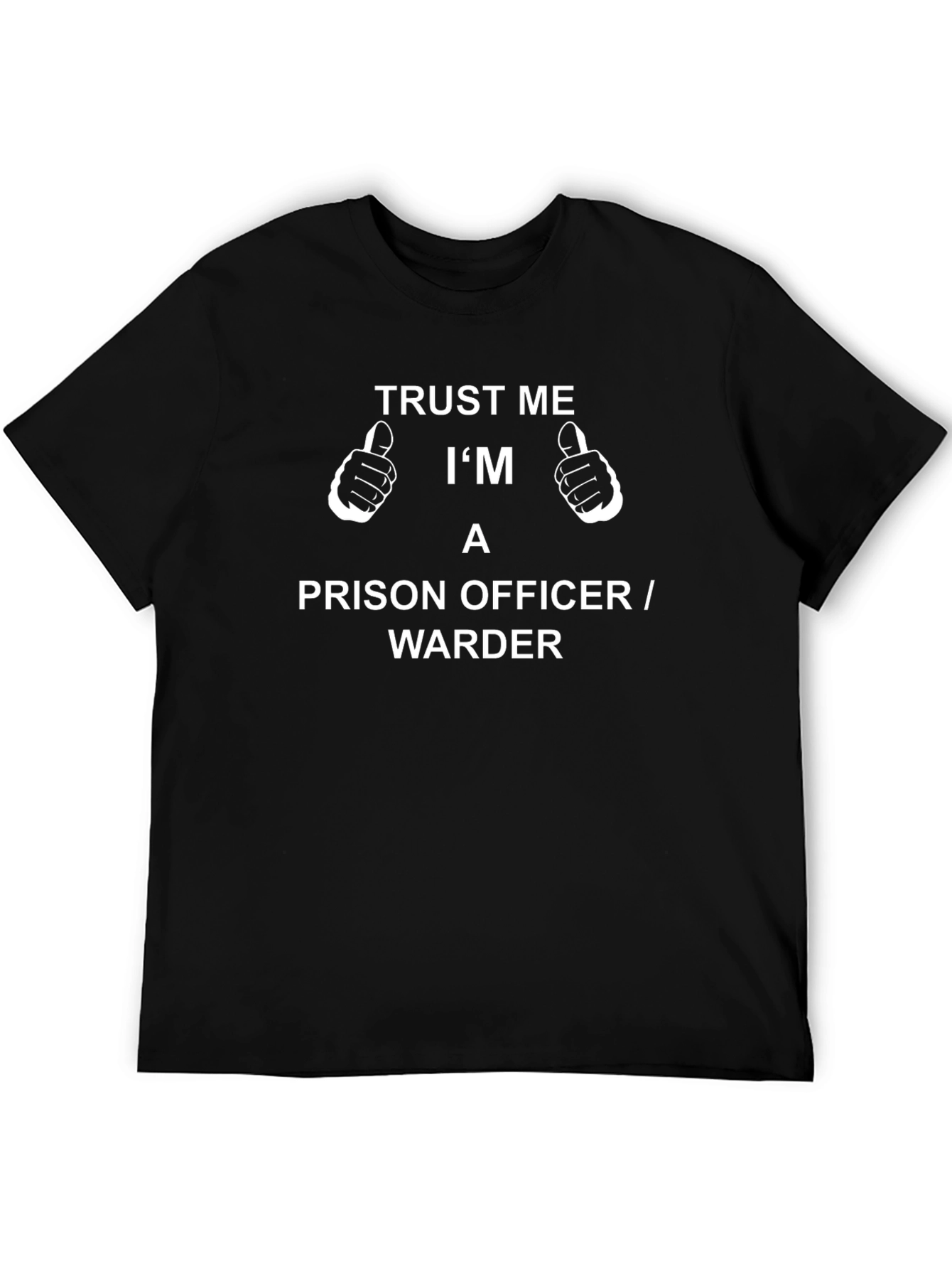 Trust Me Im A Prison Officer T-Shirt