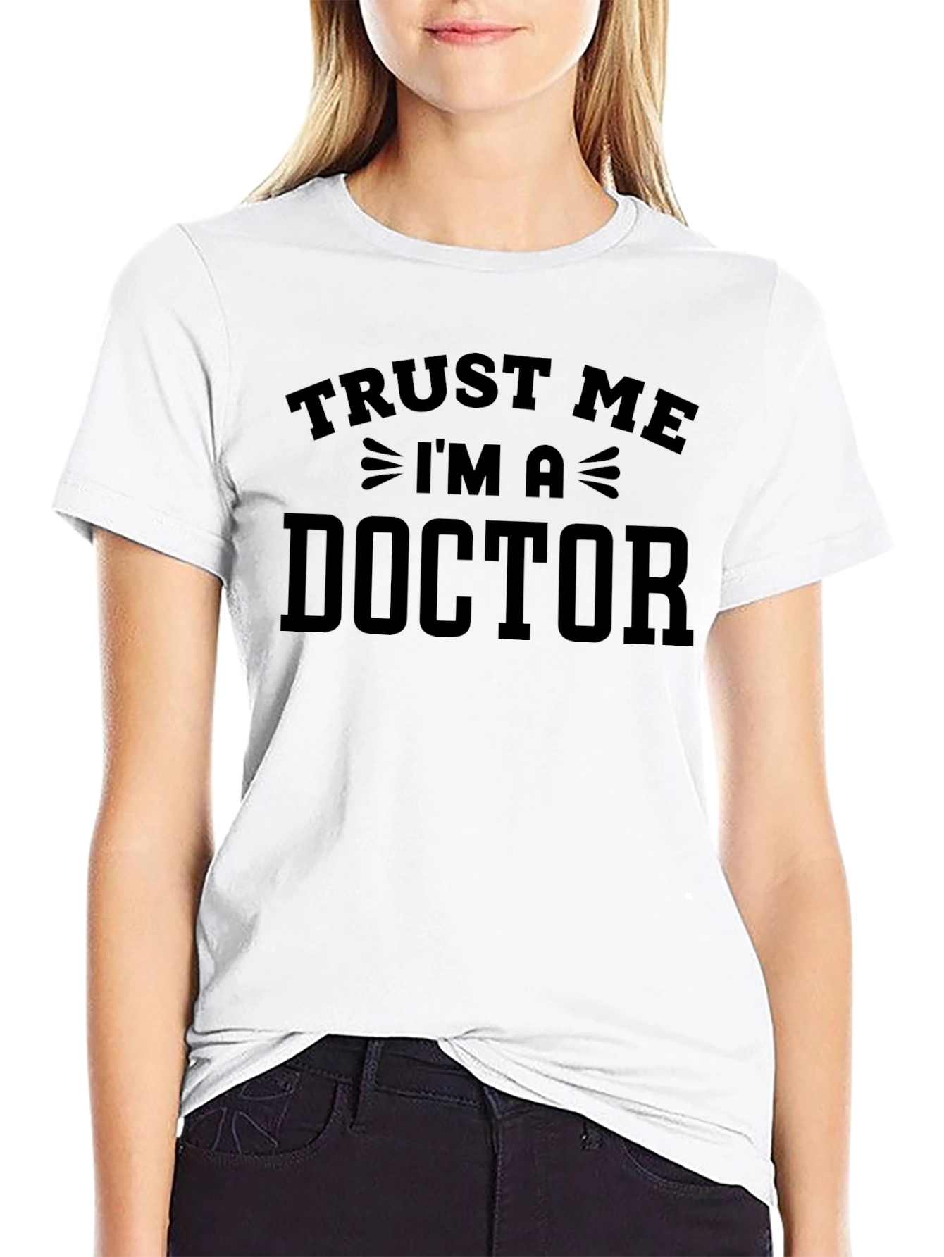 Trust Me Im A Doctor T-Shirt