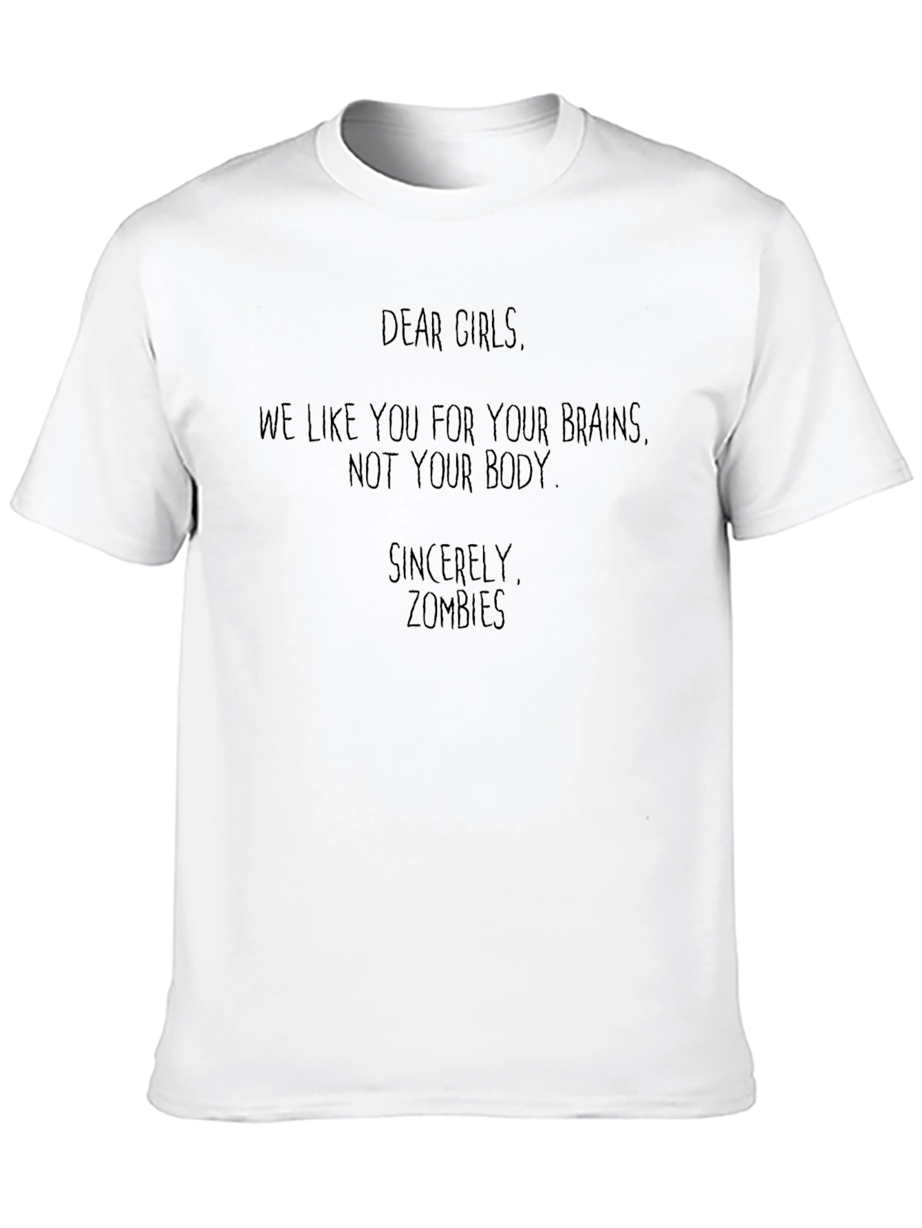 Dear Girls Brains Zombie T-Shirt
