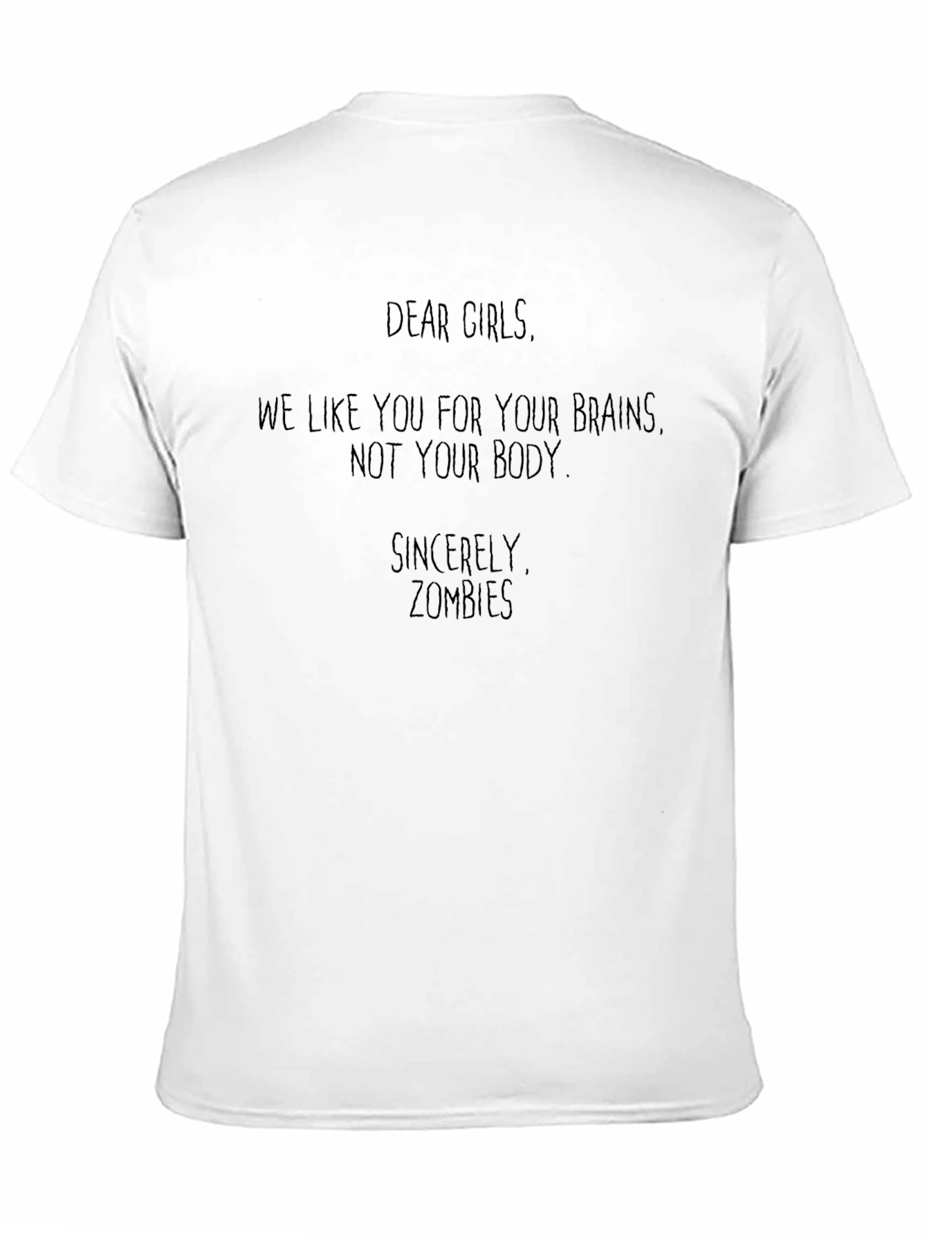 Dear Girls Brains Zombie T-Shirt