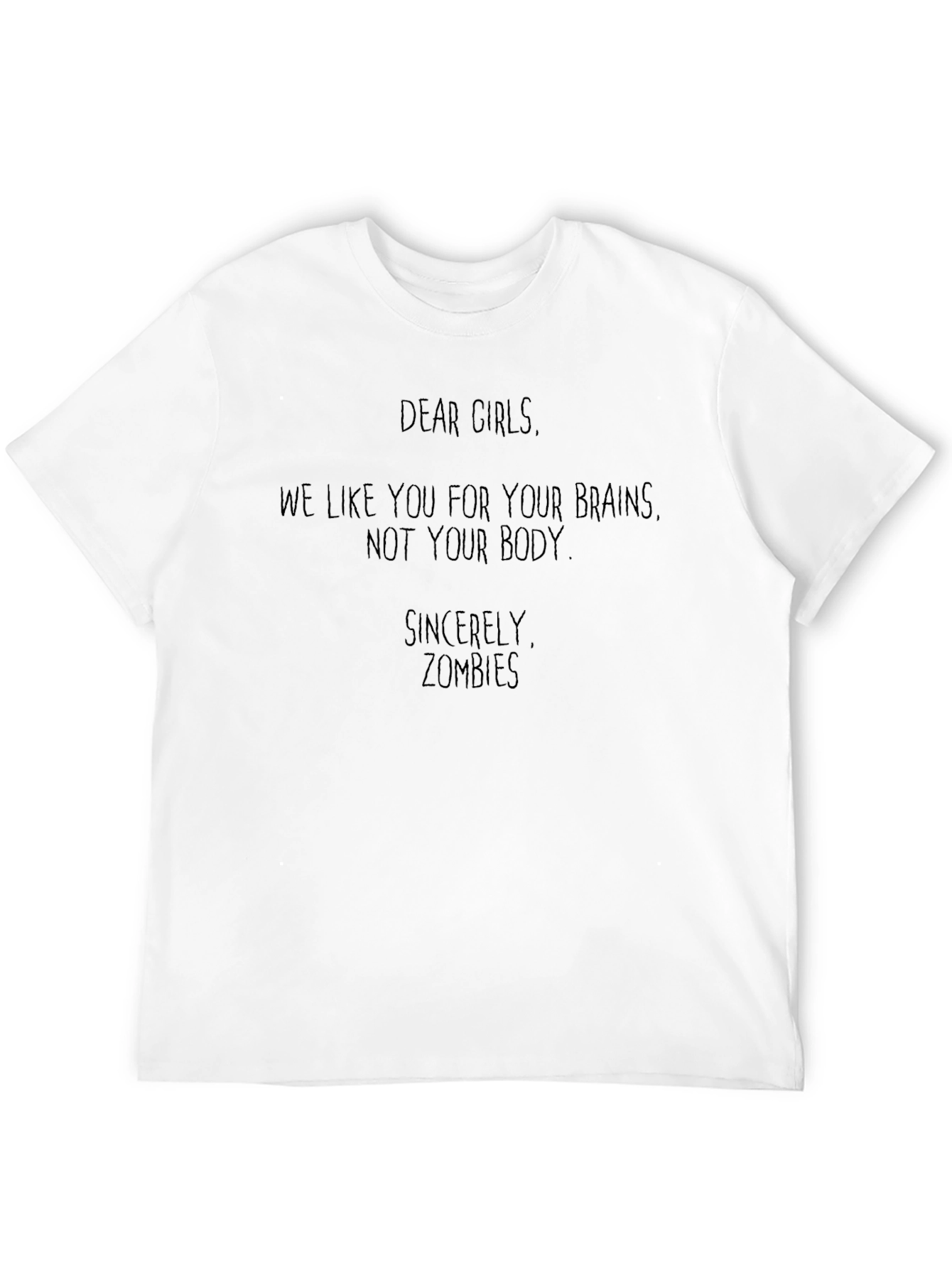 Dear Girls Brains Zombie T-Shirt